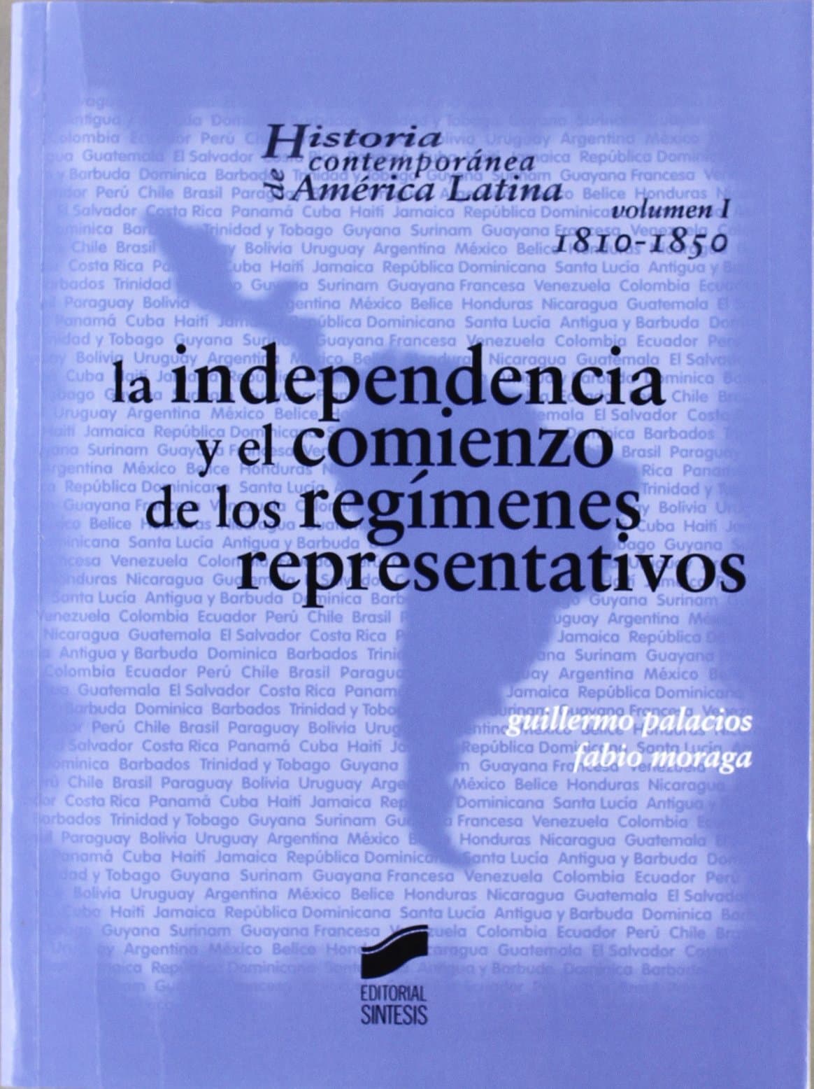 Portada de La independencia y el comienzo de los regímenes representativos 1810-1850: 1 (Historia contemporánea de América Latina)
