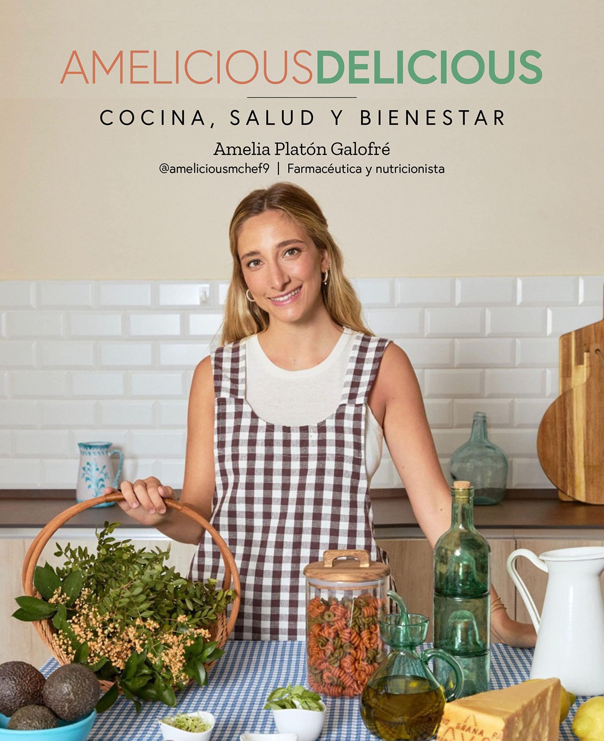 Portada de Amelicious Delicious: Cocina, salud y bienestar (Bienestar, estilo de vida, salud)