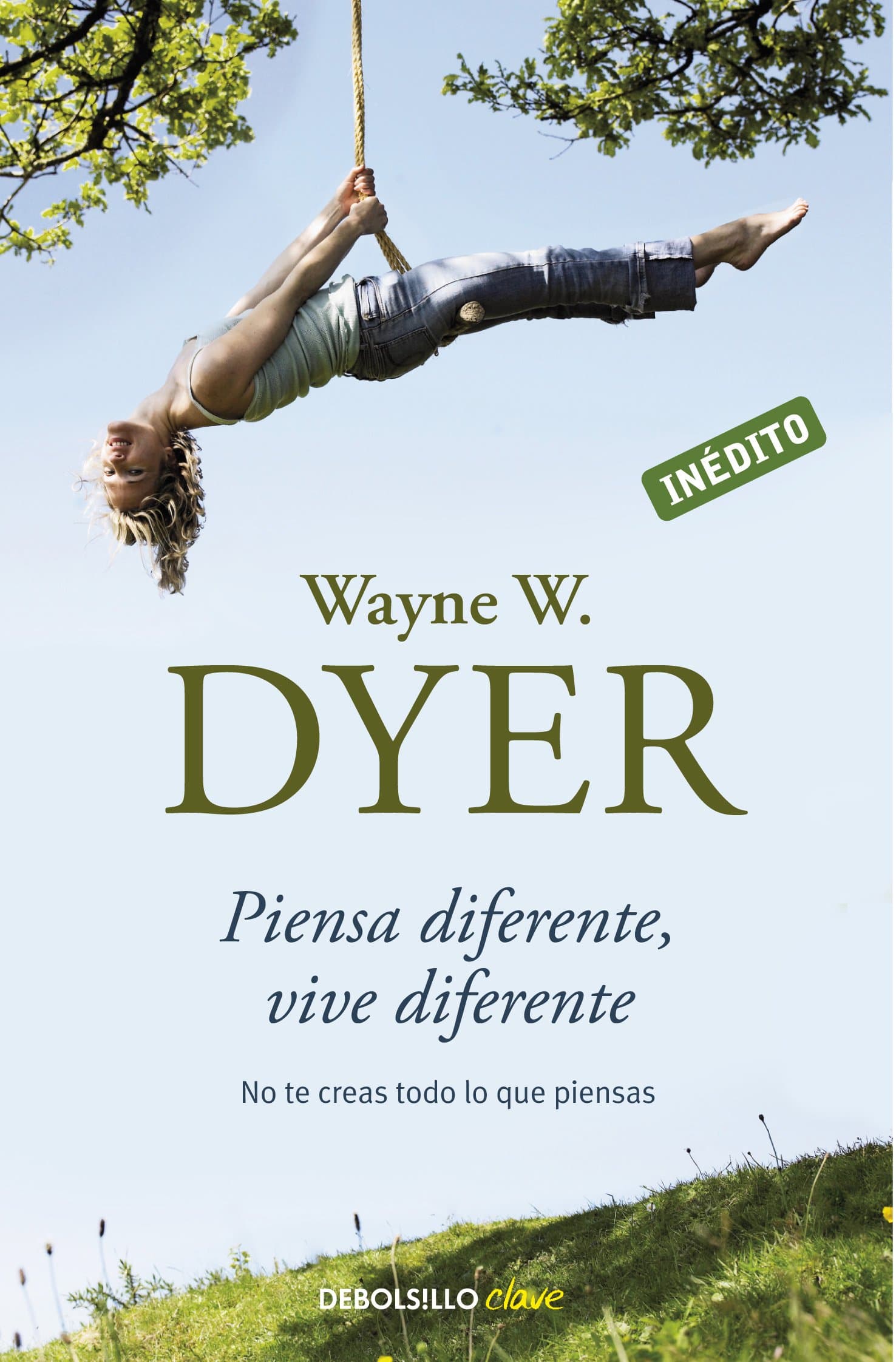 Portada de Piensa diferente, vive diferente: No te creas todo lo que piensas (Best Seller | No Ficción)