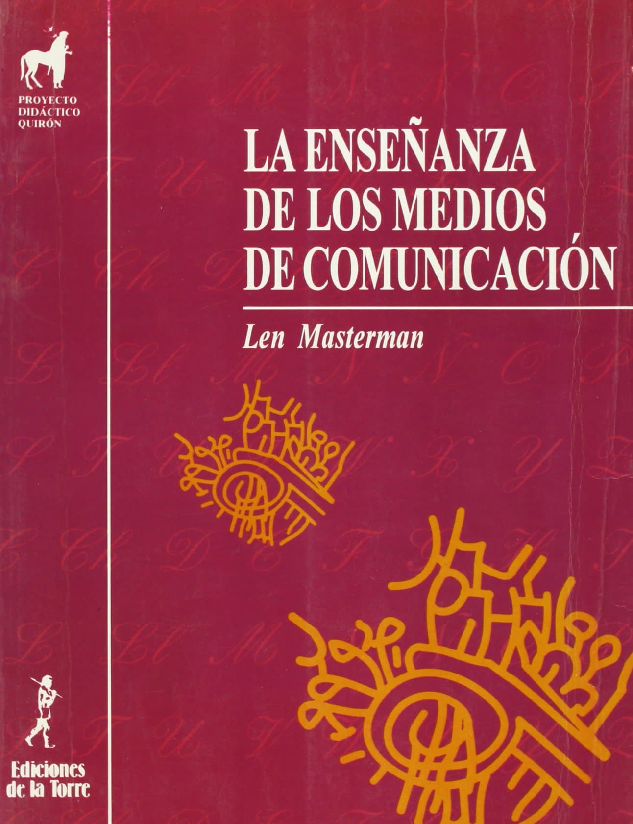 Portada de La enseñanza de los medios de comunicación: 1 (Proyecto didáctico Quirón, Medios de comunicación y enseñanza)