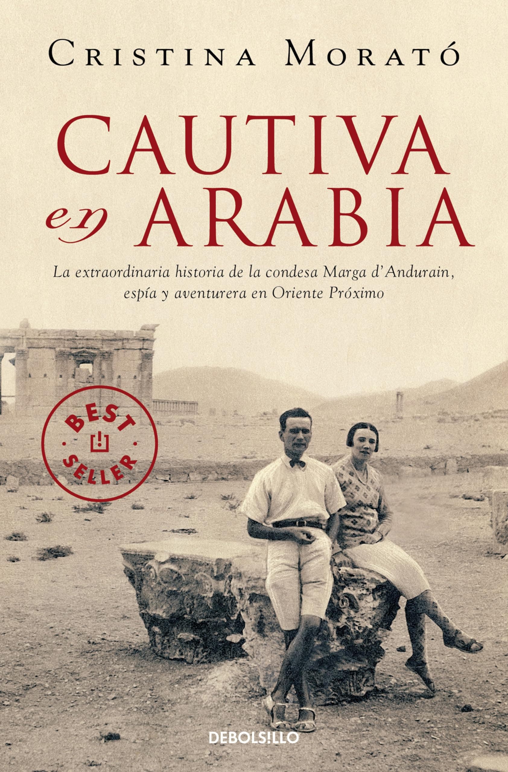 Portada de Cautiva en Arabia: La extraordinaria historia de la condesa Marga d'Andurain, espía y aventurera (Best Seller)