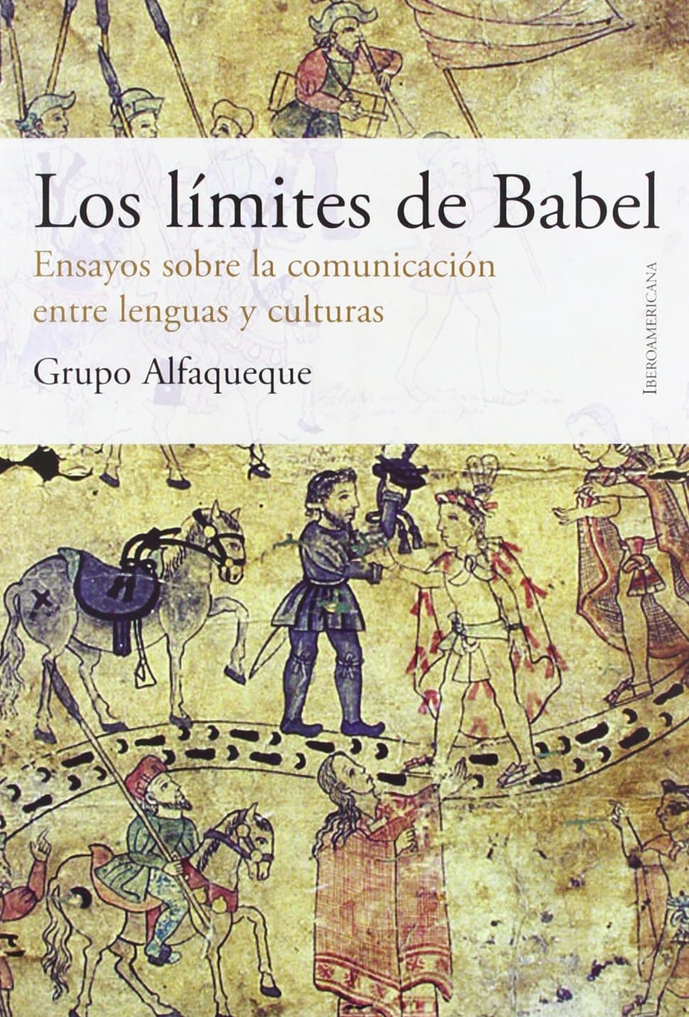 Portada de Los límites de Babel. Ensayos sobre la comunicación entre lenguas y culturas.