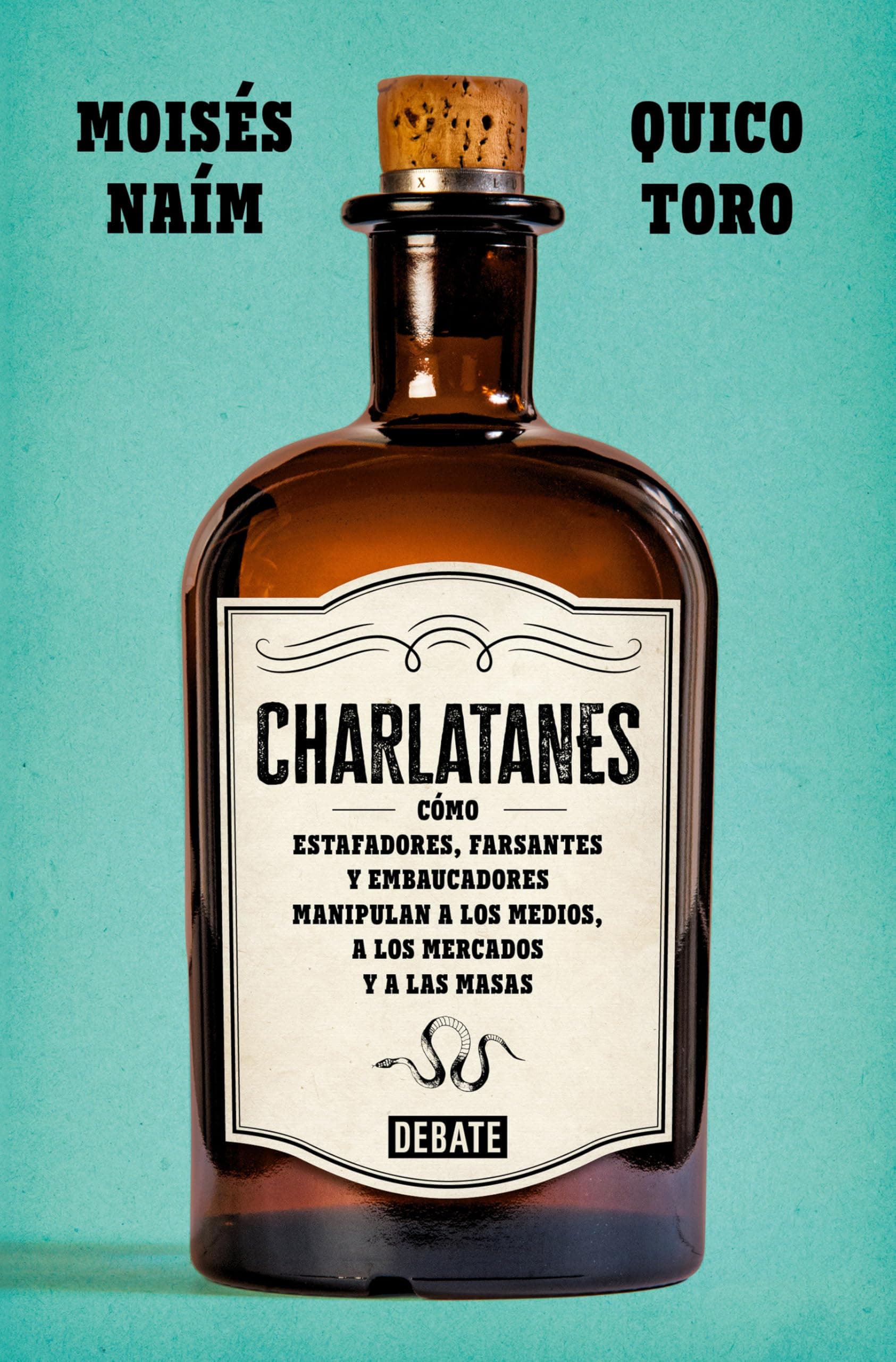 Portada de Charlatanes: Cómo estafadores, farsantes y embaucadores manipulan a los medios, a los mercados y a las masas (Sociedad)