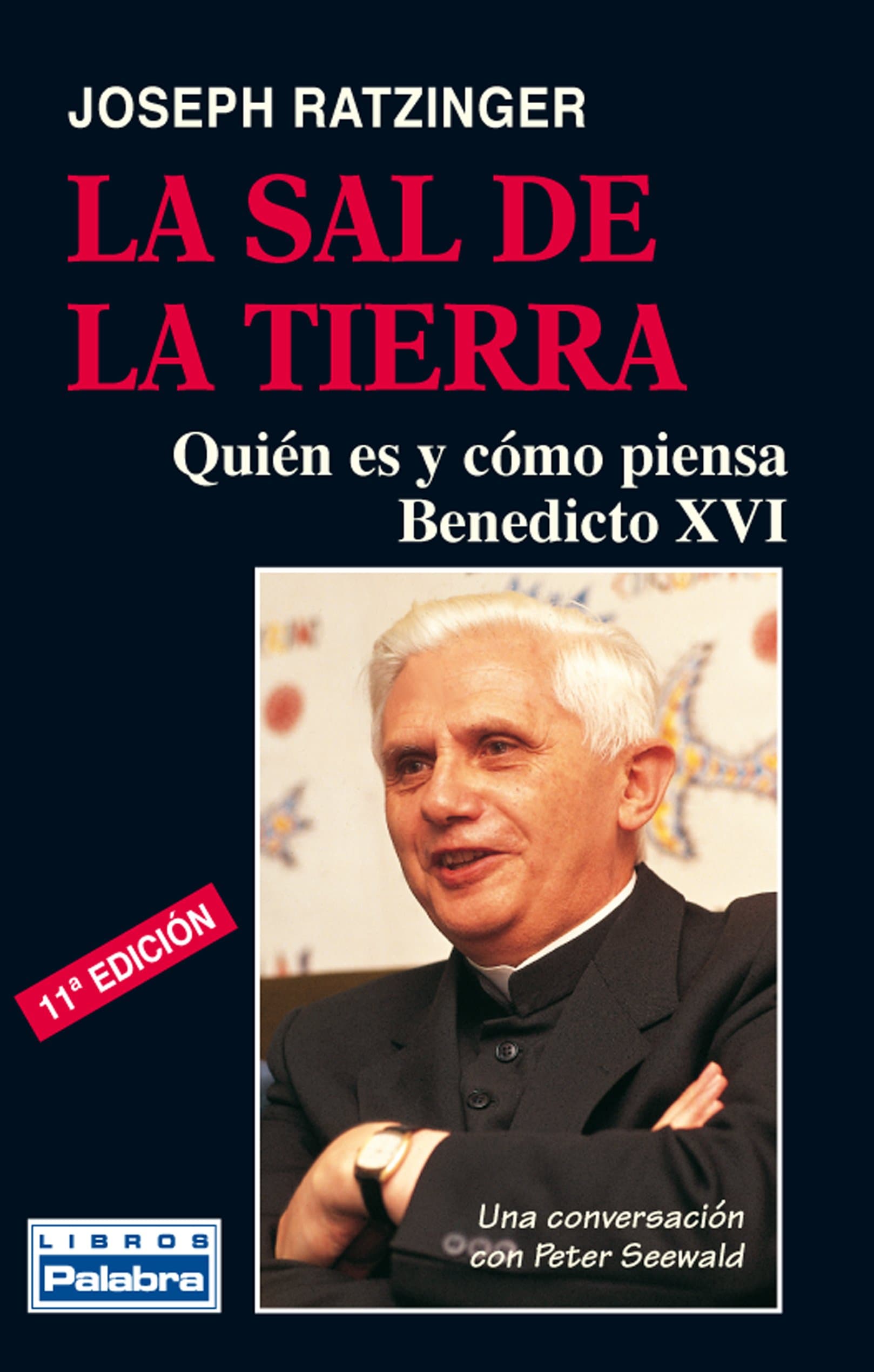 Portada de Sal De La Tierra. (nueva ed. ): Quién es y cómo piensa Benedicto XVI: 19 (Libros Palabra)