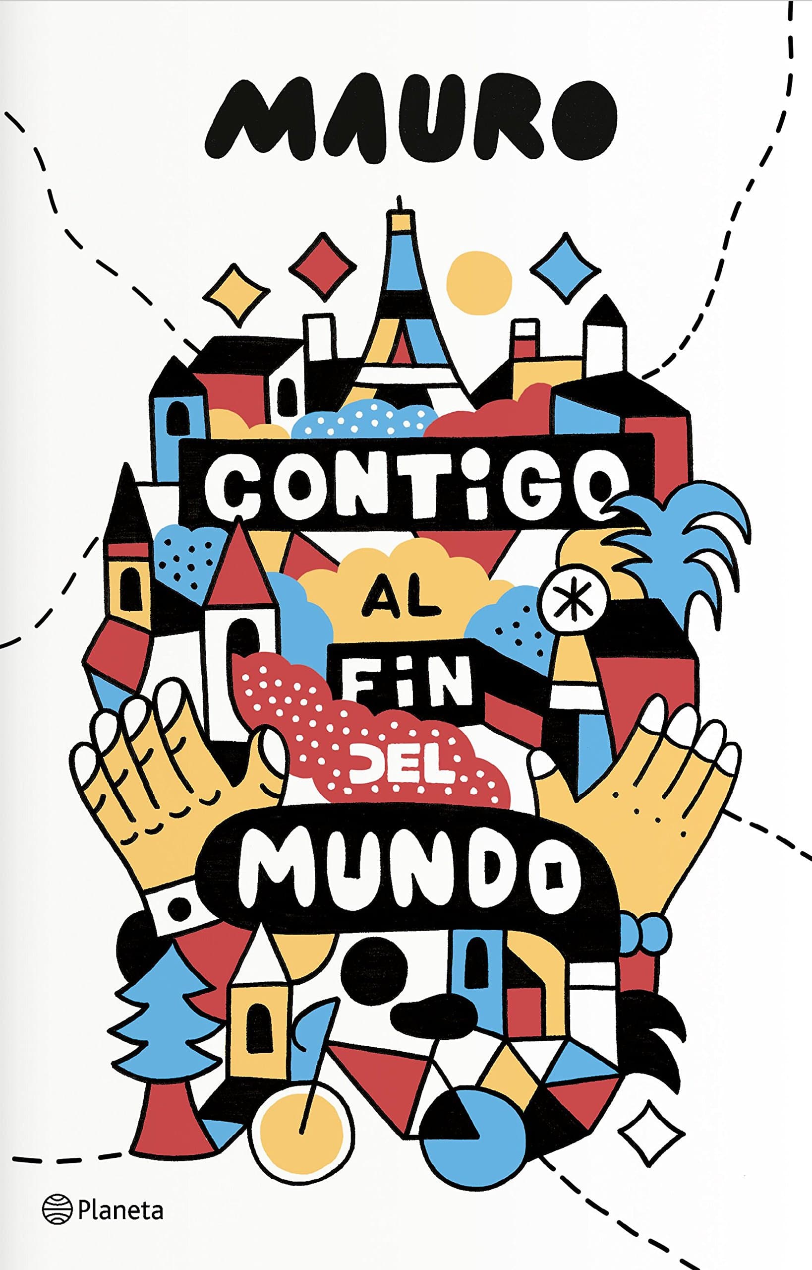 Portada de Contigo al fin del mundo: 1 (Planeta Internacional)