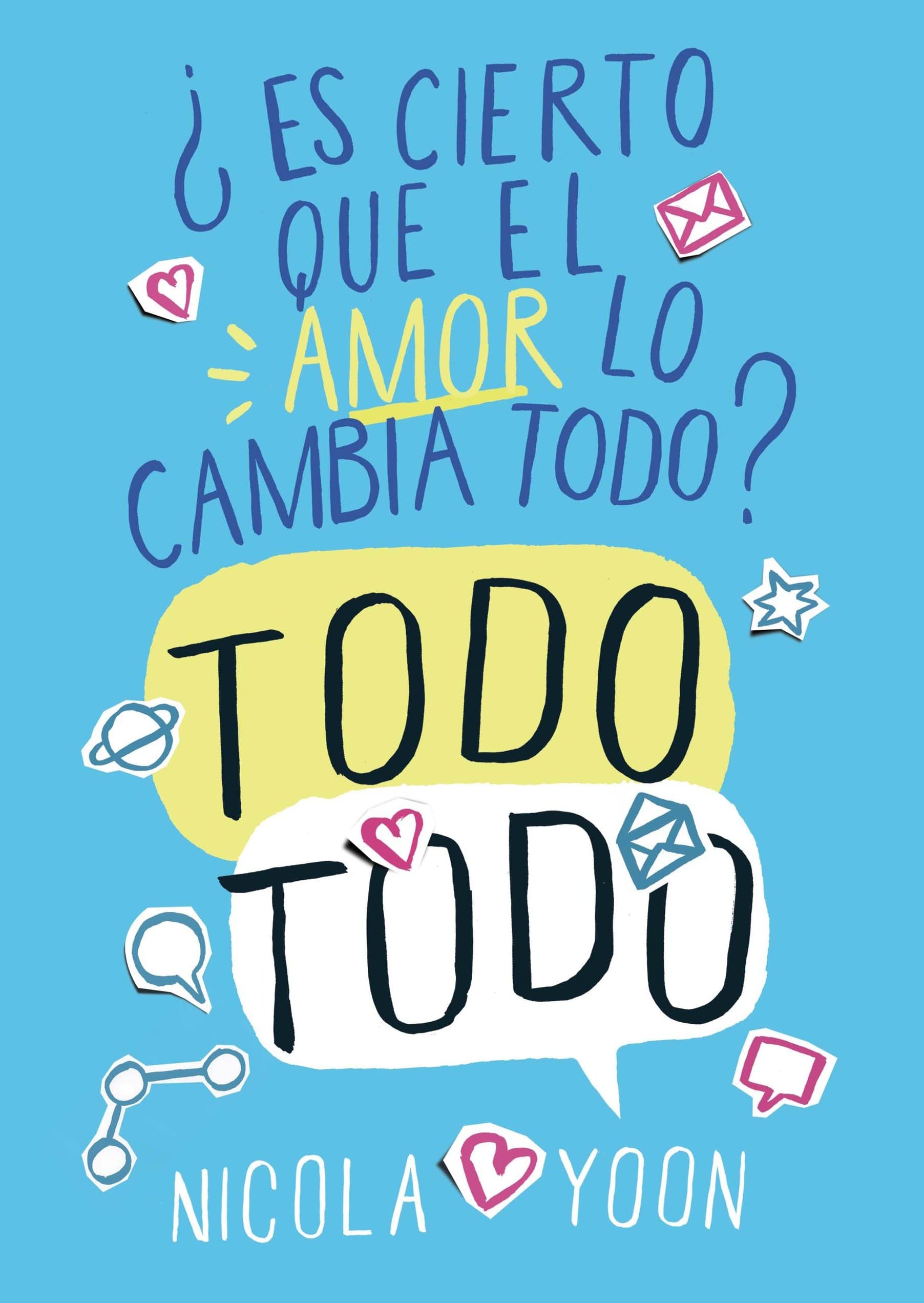 Portada de Todo todo: ¿Es cierto que el amor lo cambia todo? (NARRATIVA JUVENIL)