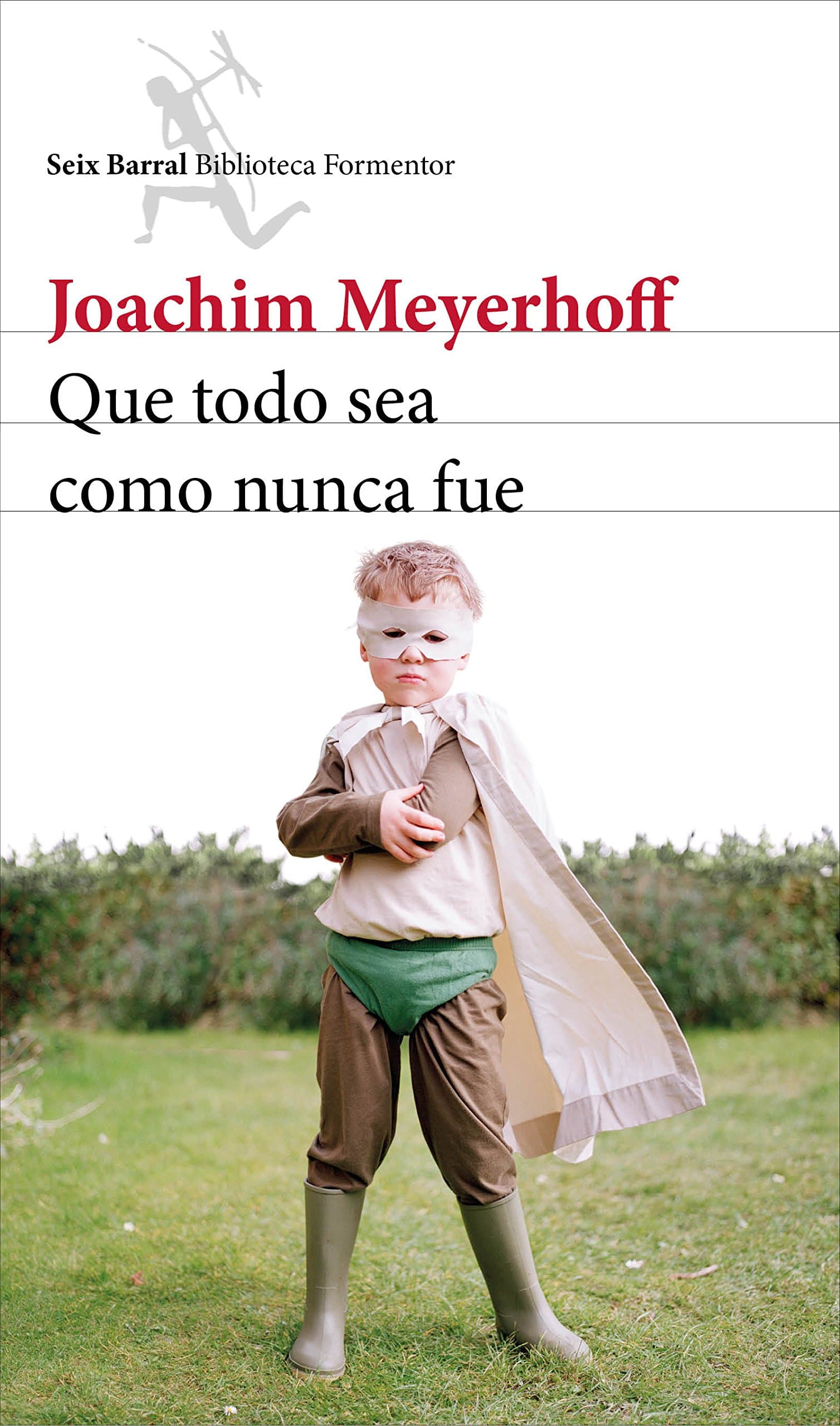 Portada de Que todo sea como nunca fue (Biblioteca Formentor)
