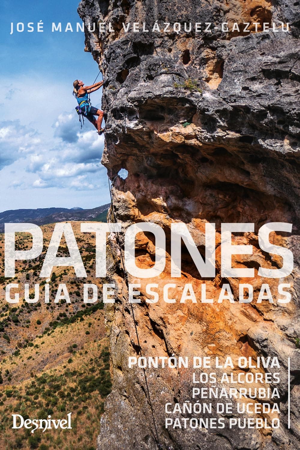 Portada de Patones, guía de escaladas: Pontón de la Oliva / Los Alcores / Peñarrubia / Cañón de Uceda / Patones pueblo (Guías de escalada Desnivel)