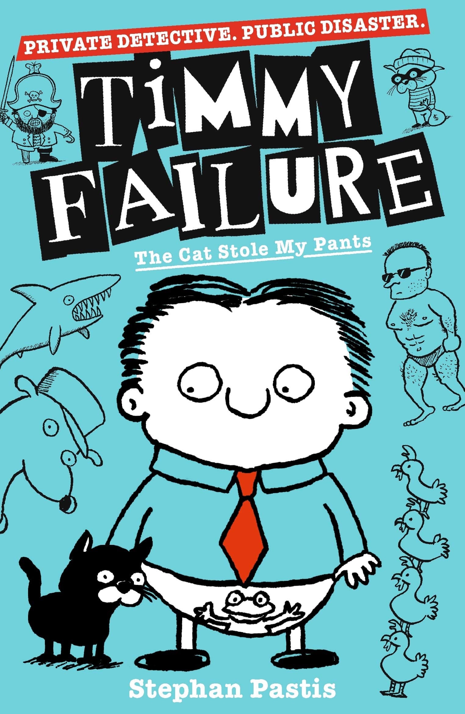 Portada de Timmy Failure: The Cat Stole My Pants