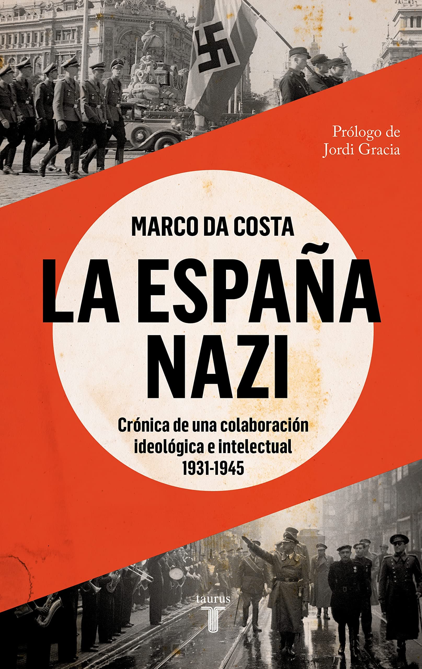 Portada de La España nazi: Crónica de una colaboración ideológica e intelectual, 1931-1945 (Historia)