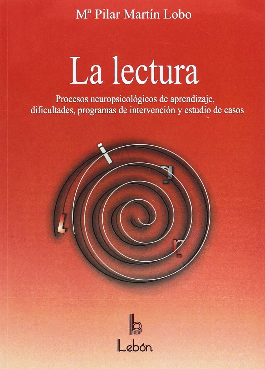 Portada de La lectura : procesoso de aprendizaje, dificultades, programas de refuerzo y estudio de casos