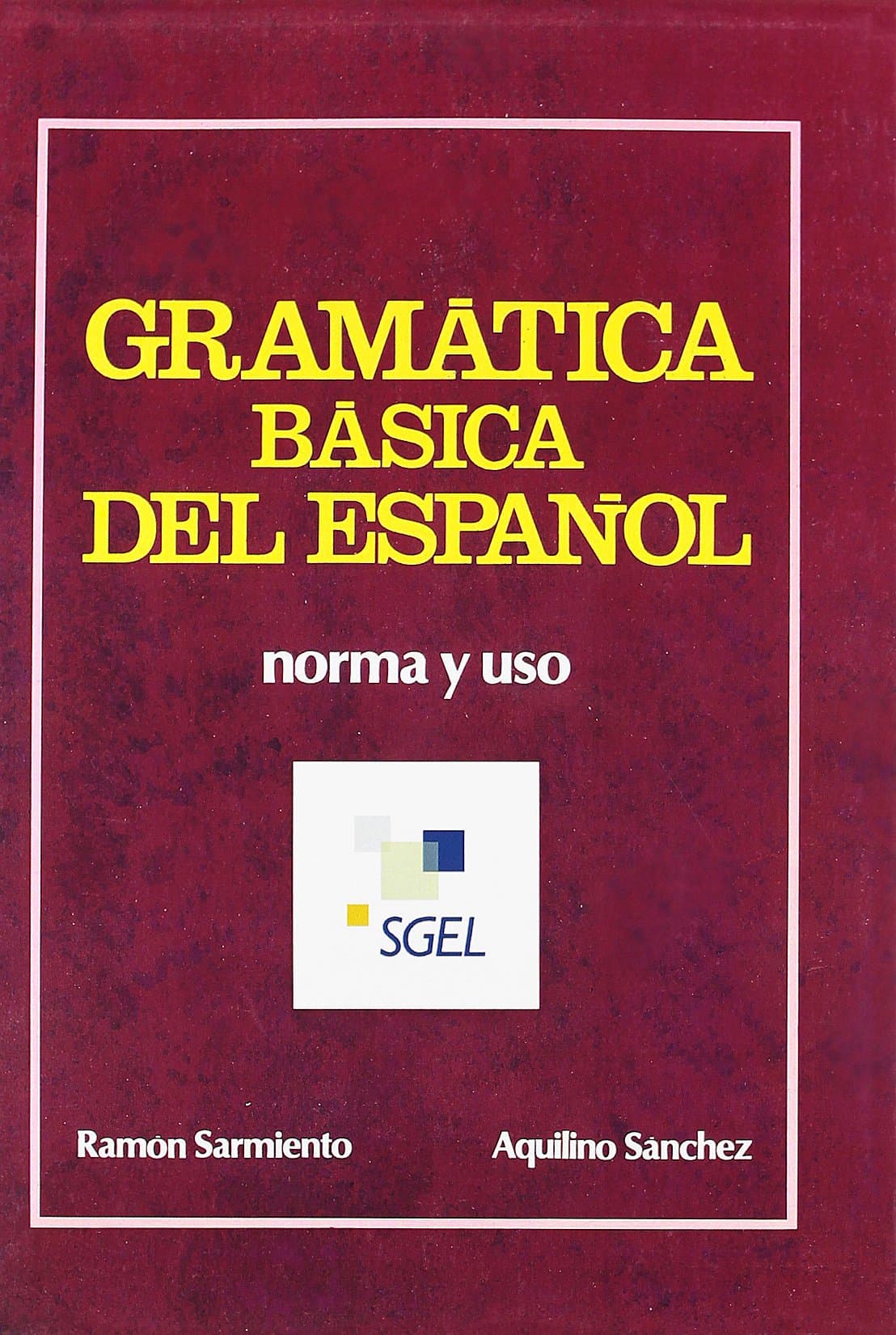 Portada de Gramática Básica del español: Norma Y Uso