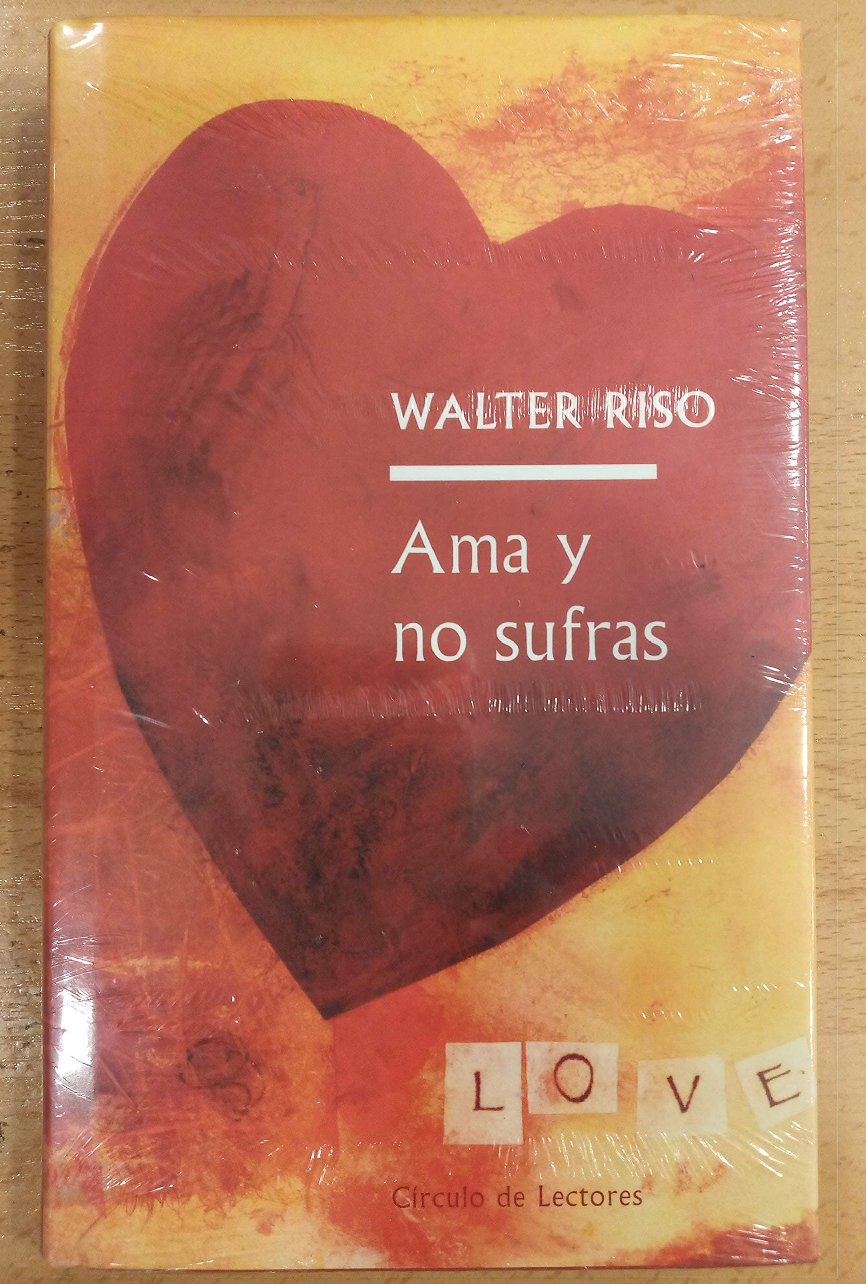 Portada de Ama Y No Sufras. Cómo Disfrutar Plenamente De La Vida En Pareja