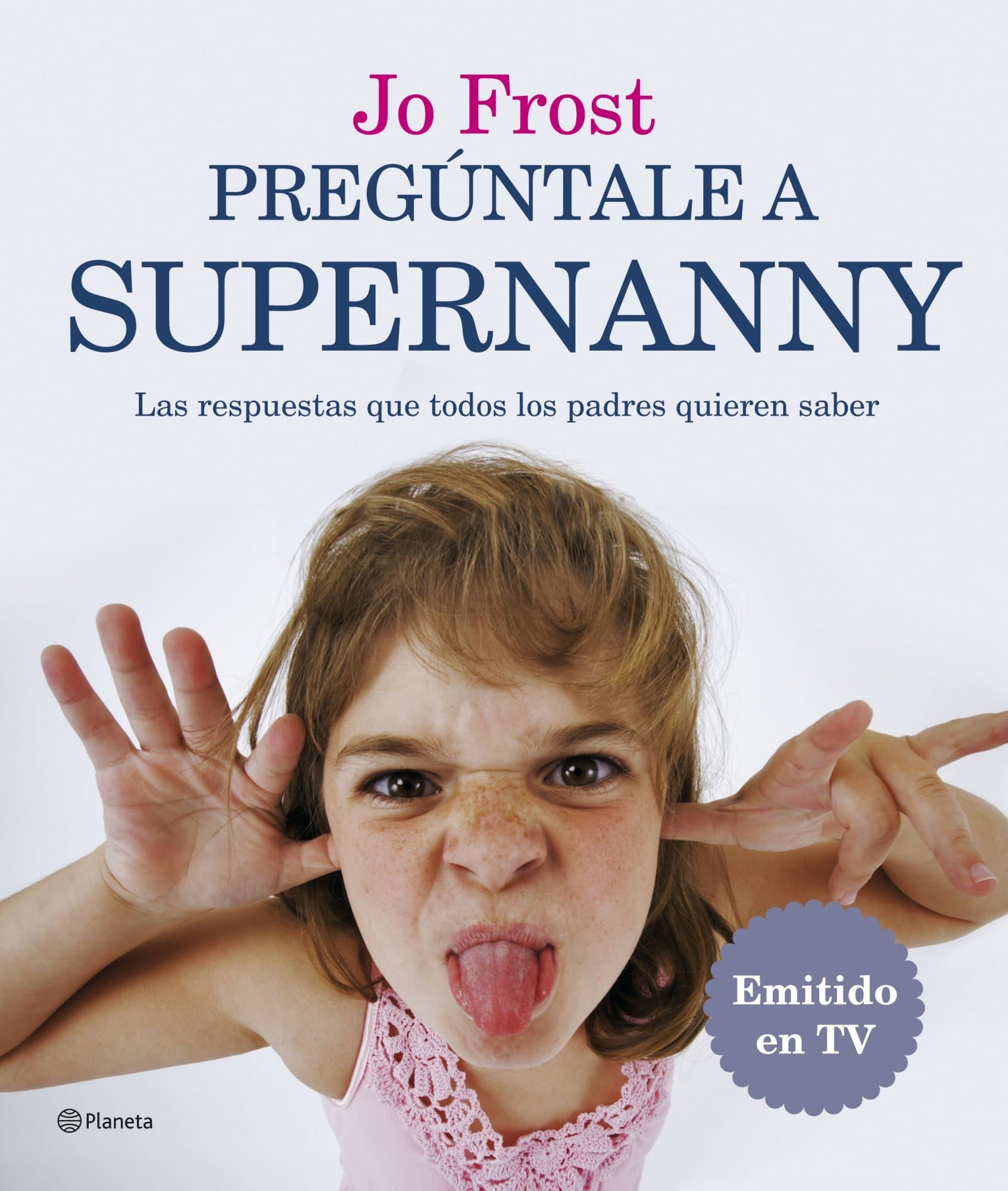 Portada de Pregúntale a Supernanny: 1 (Planeta)