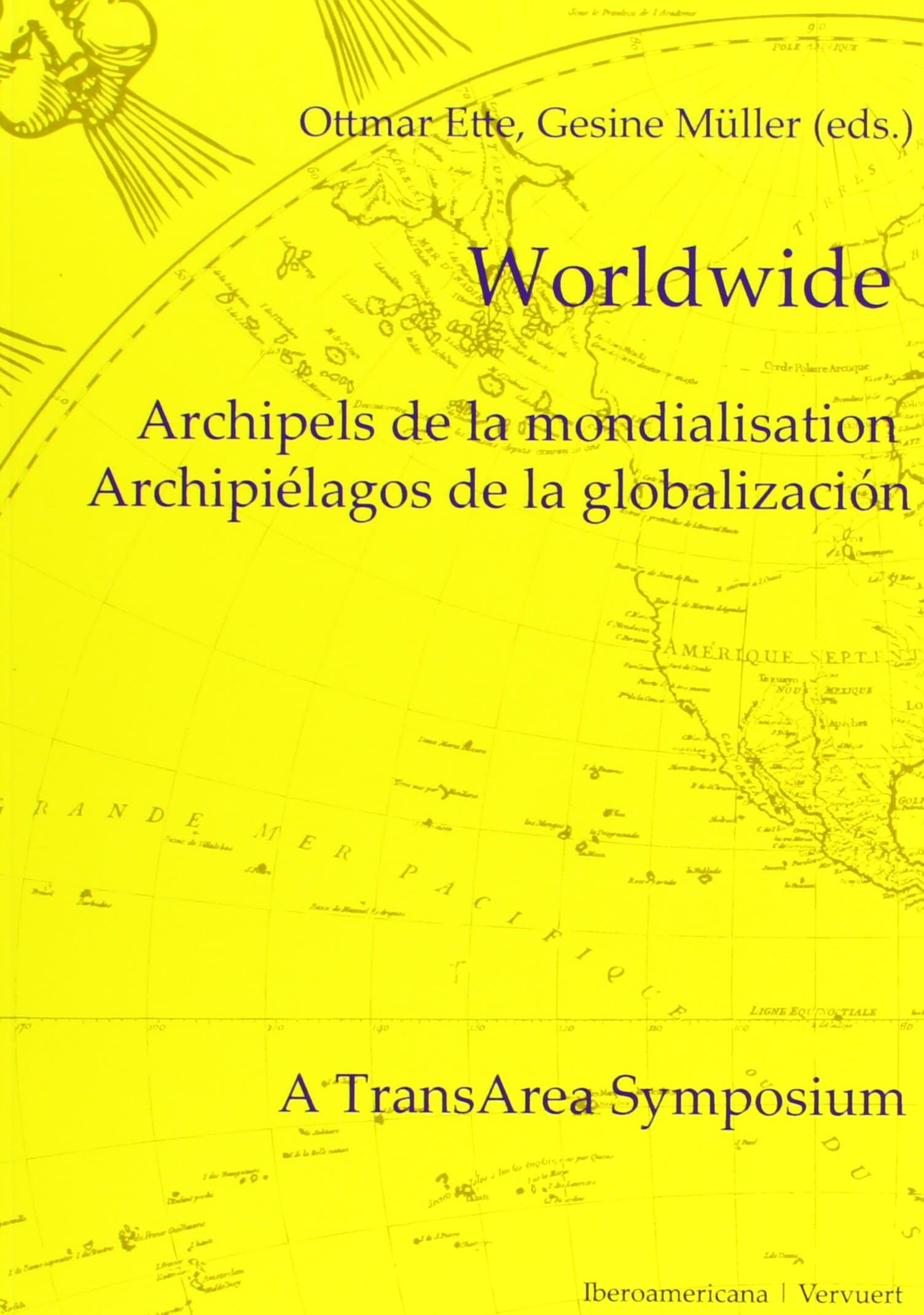 Portada de Worldwide: archipels de la mondialisation = archipiélagos de la globalización : a transarea symposium (SIN COLECCION)