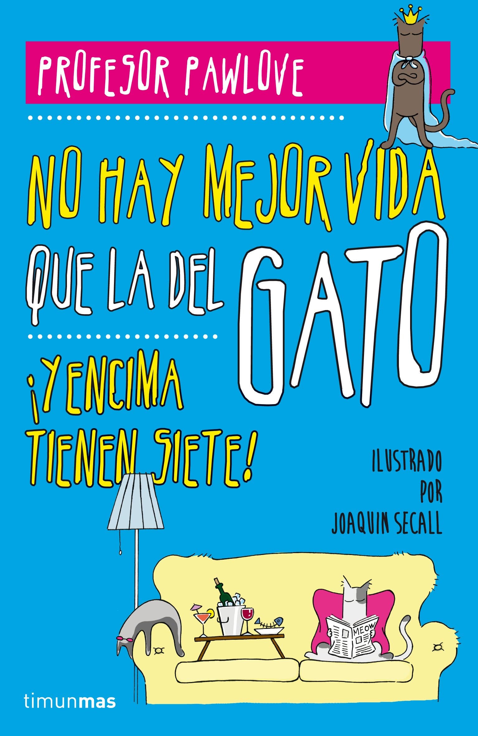 Portada de No hay mejor vida que la del gato (Biblioteca No Ficción)