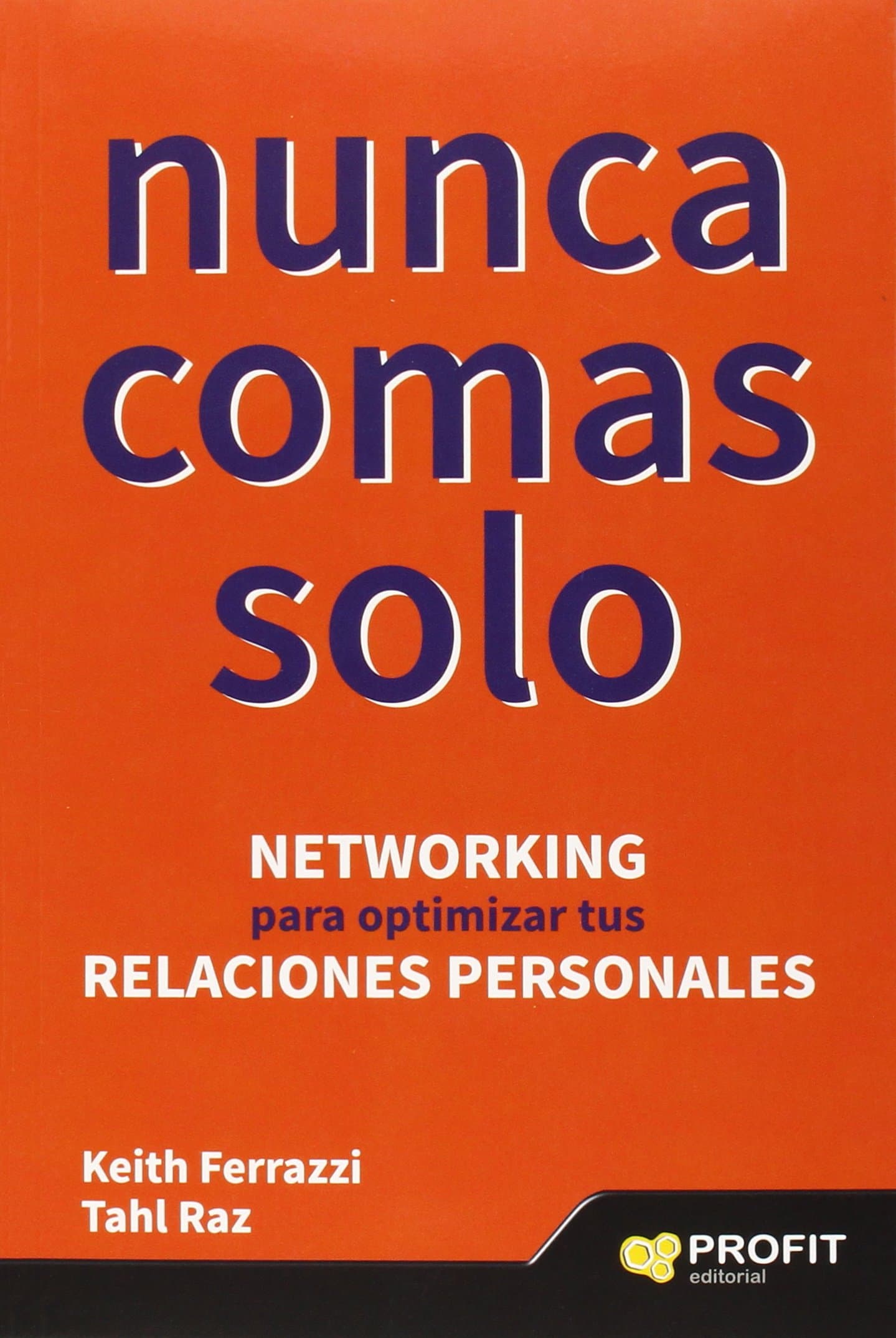 Portada de Nunca comas solo: Networking para optimizar tus relaciones personales (SIN COLECCION)