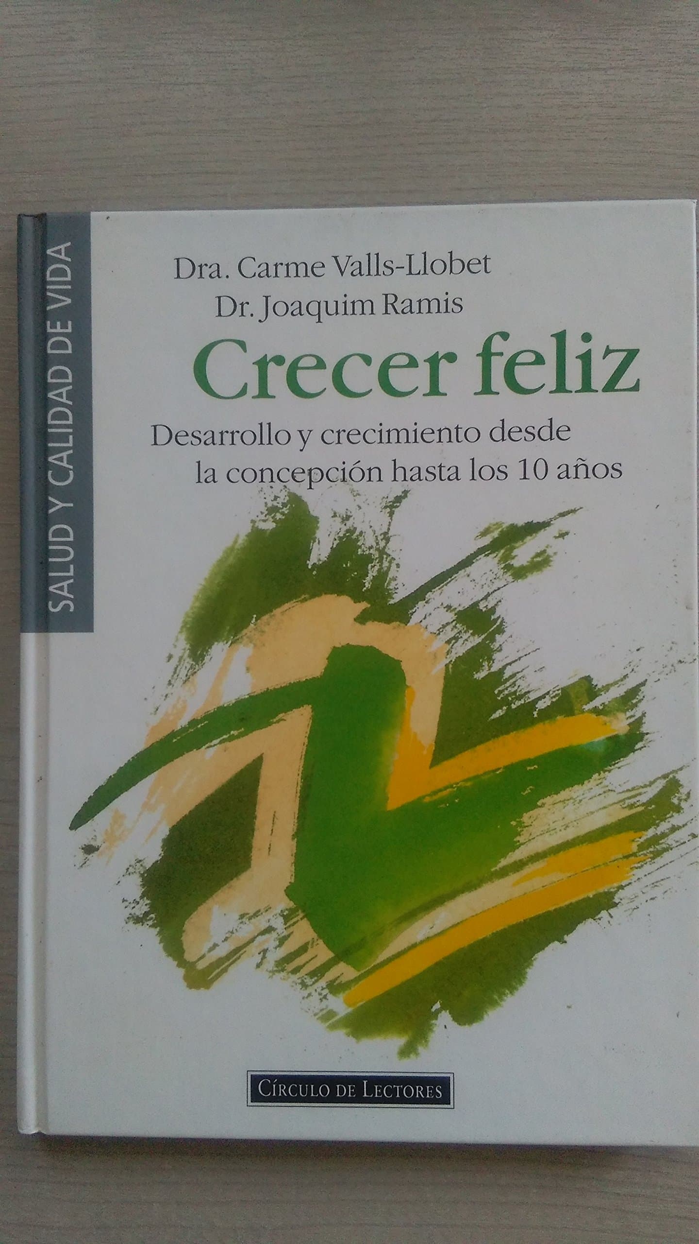 Portada de Crecer feliz : desarrollo y crecimiento desde la Concepción hasta los