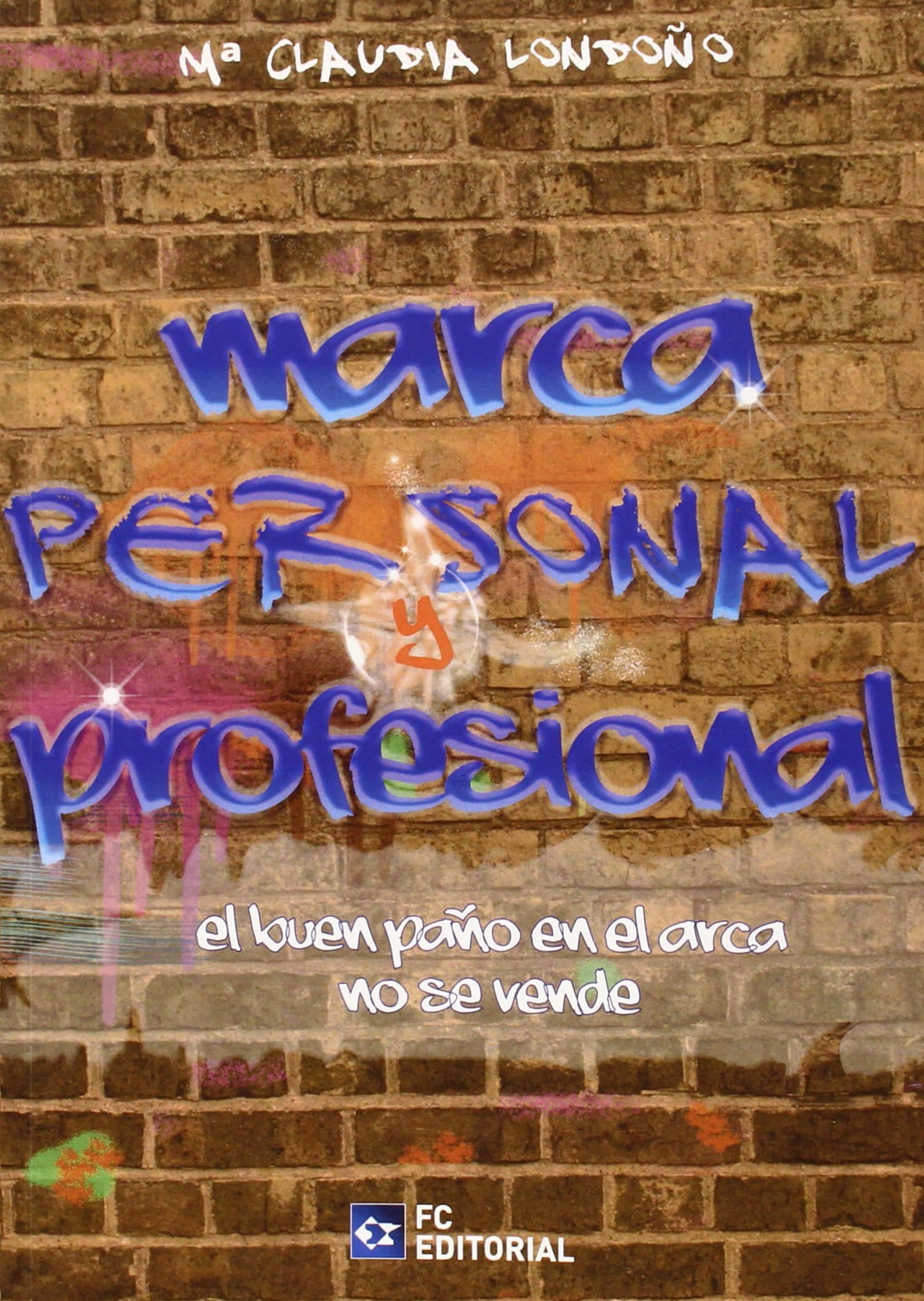 Portada de Marca Personal y Profesional: El buen paño en el arca no se vende (SIN COLECCION)