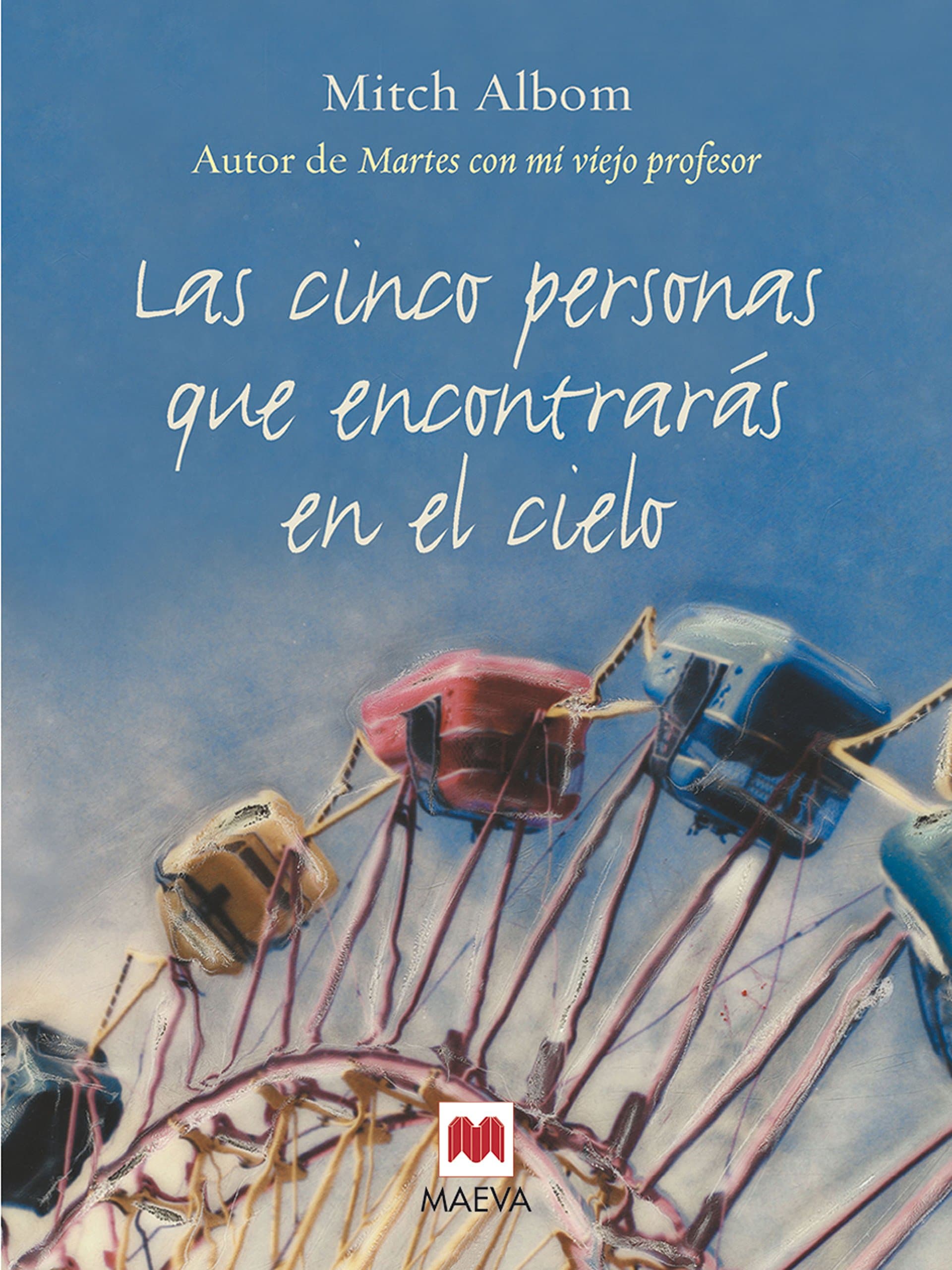 Portada de Las cinco personas que encontrarás en el cielo: Un libro muy original, con toques de espiritualidad. (Mitch Albom)