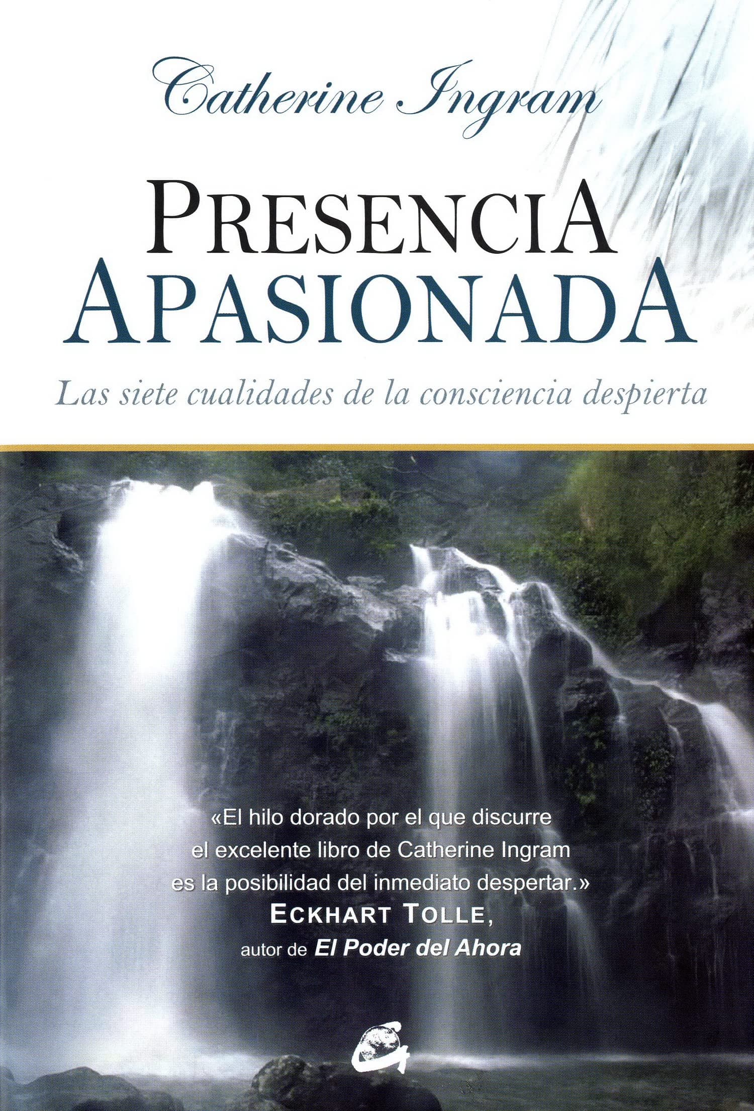Portada de Presencia apasionada : las siete cualidades de la consciencia despierta