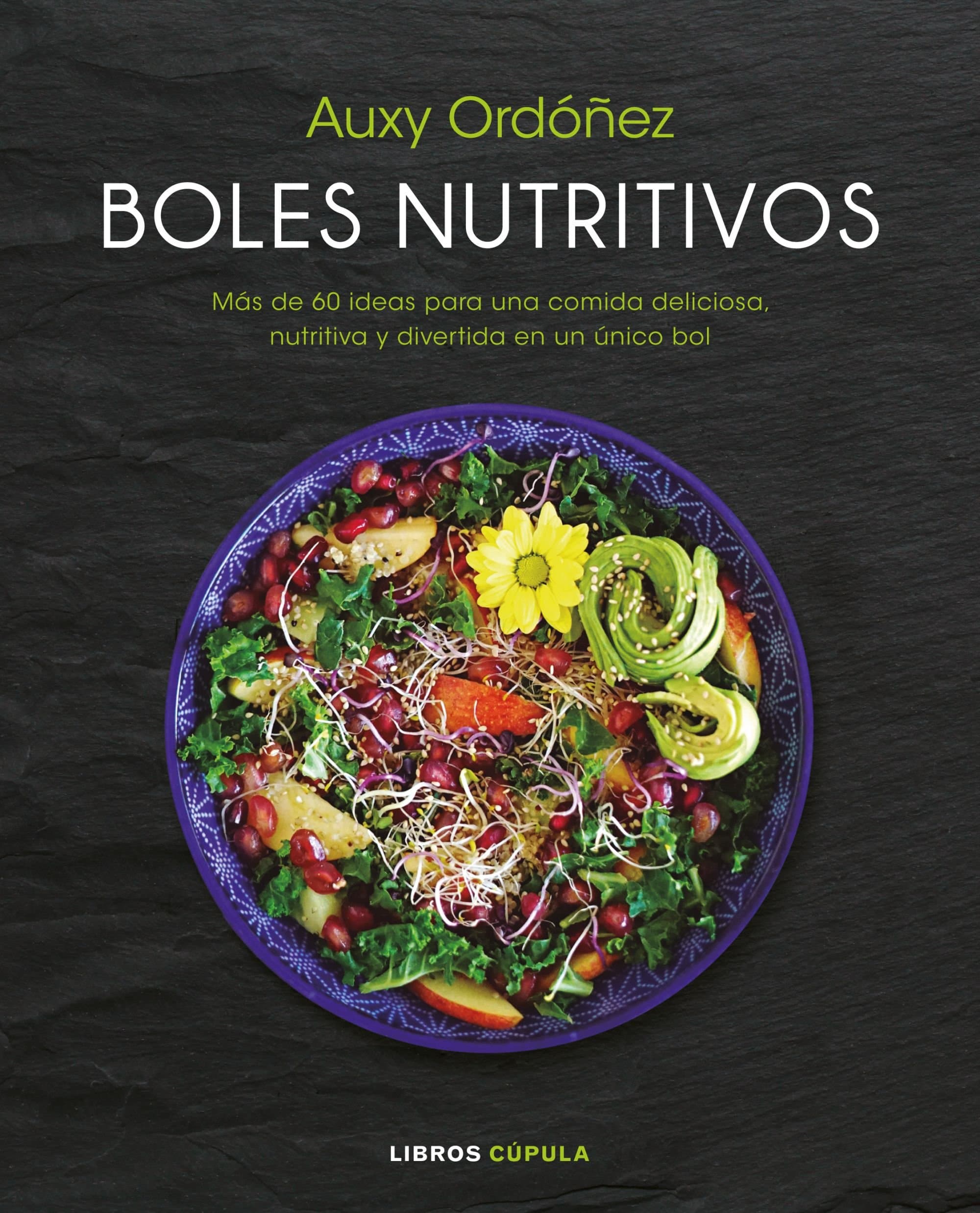 Portada de Boles nutritivos: Más de 60 ideas para una comida deliciosa, nutritiva y divertida en un único bol (Cocina)