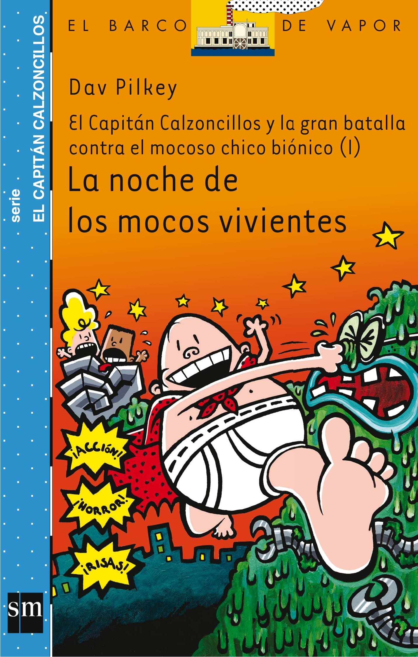 Portada de La noche de los mocos vivientes: El capitán Calzoncillos y la gran batalla contra el mocoso chico biónico I: 8 (El Barco de Vapor Azul)