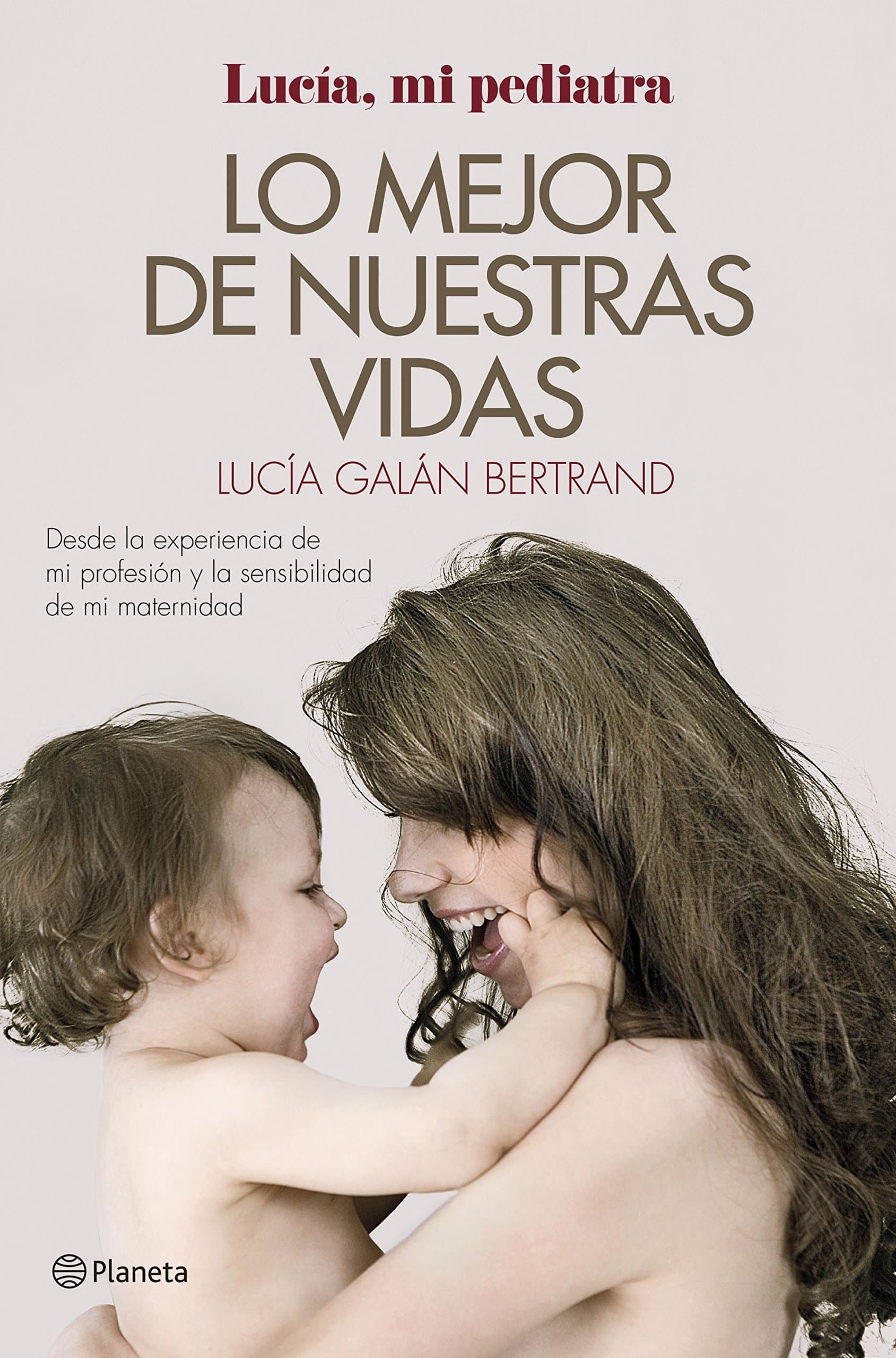 Portada de Lo mejor de nuestras vidas: Desde la experiencia de mi profesión y la sensibilidad de mi maternidad (Prácticos)