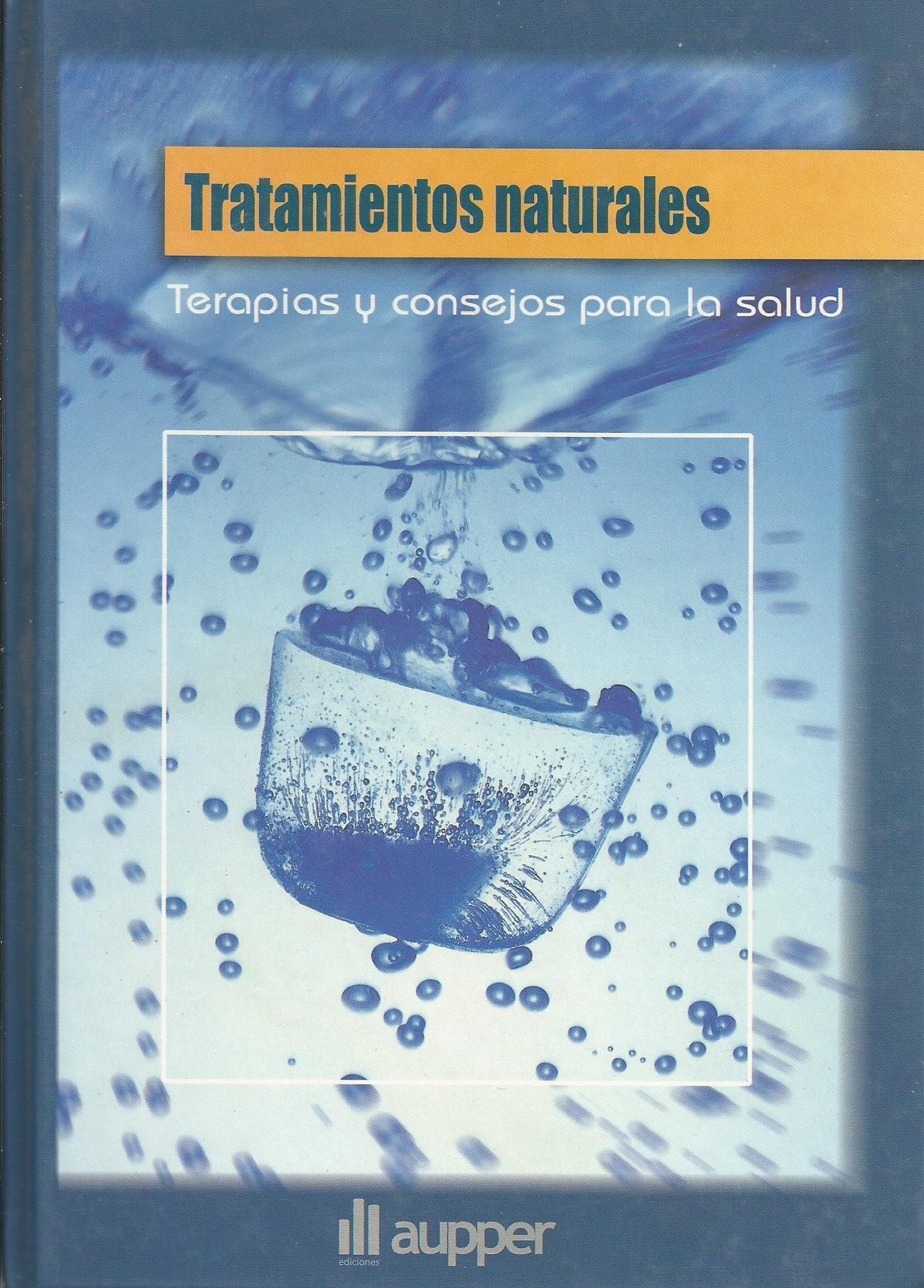 Portada de Tratamientos naturales : terapias y consejos para la salud