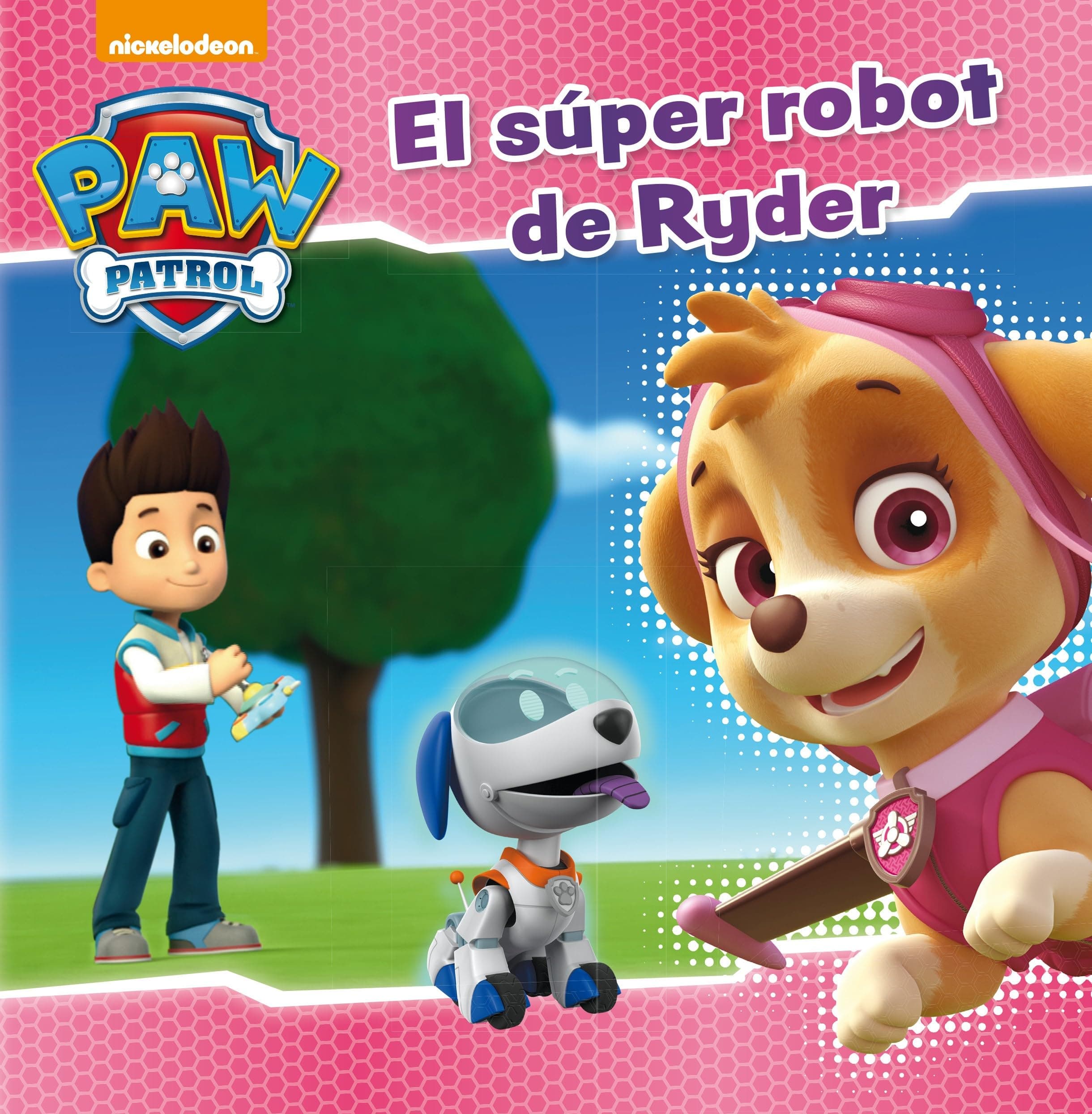 Portada de Paw Patrol | Patrulla Canina. Un cuento - El súper robot de Ryder (Nickelodeon)