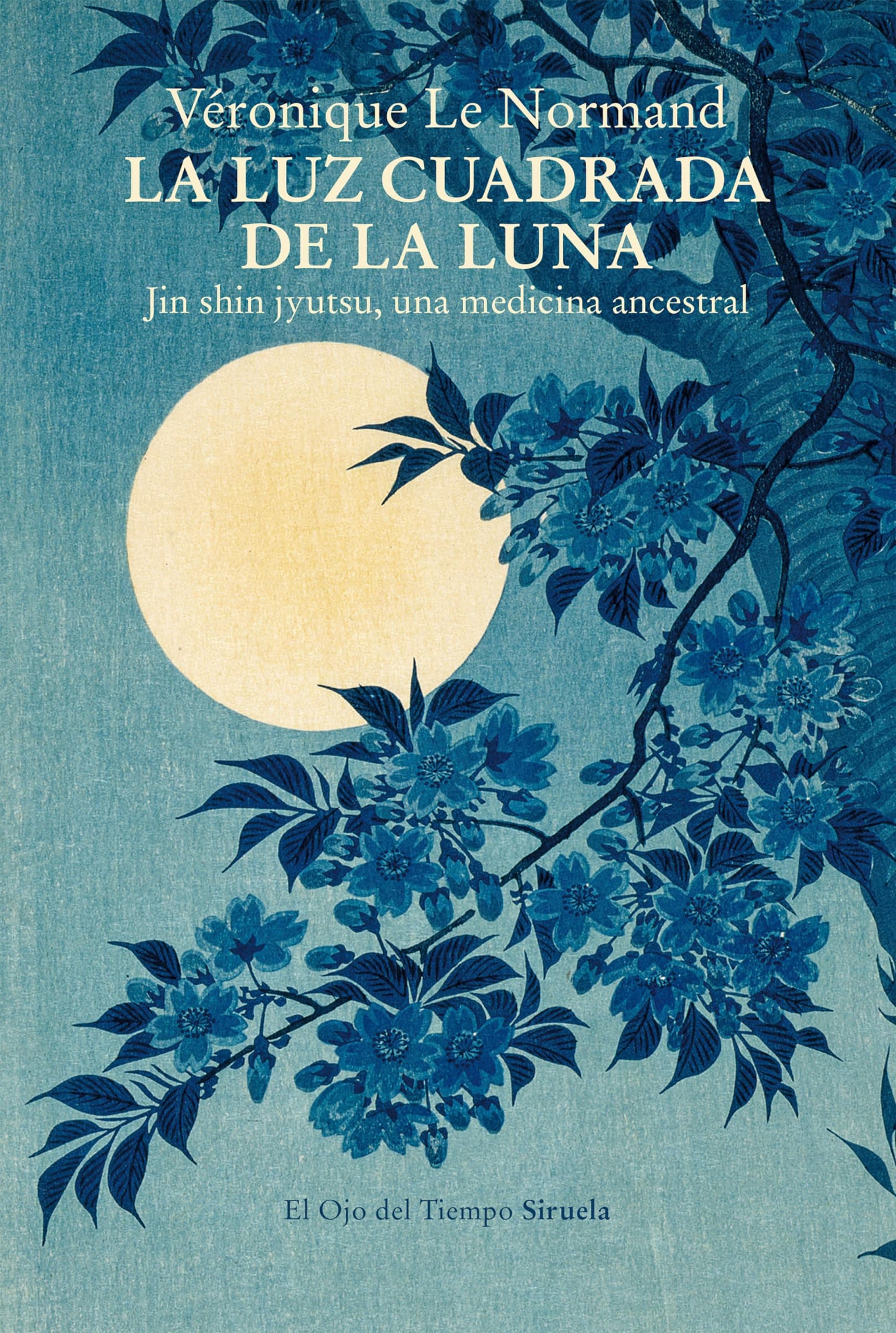 Portada de La luz cuadrada de la luna: Jin shin jyutsu, una medicina ancestral: 149 (El Ojo del Tiempo)