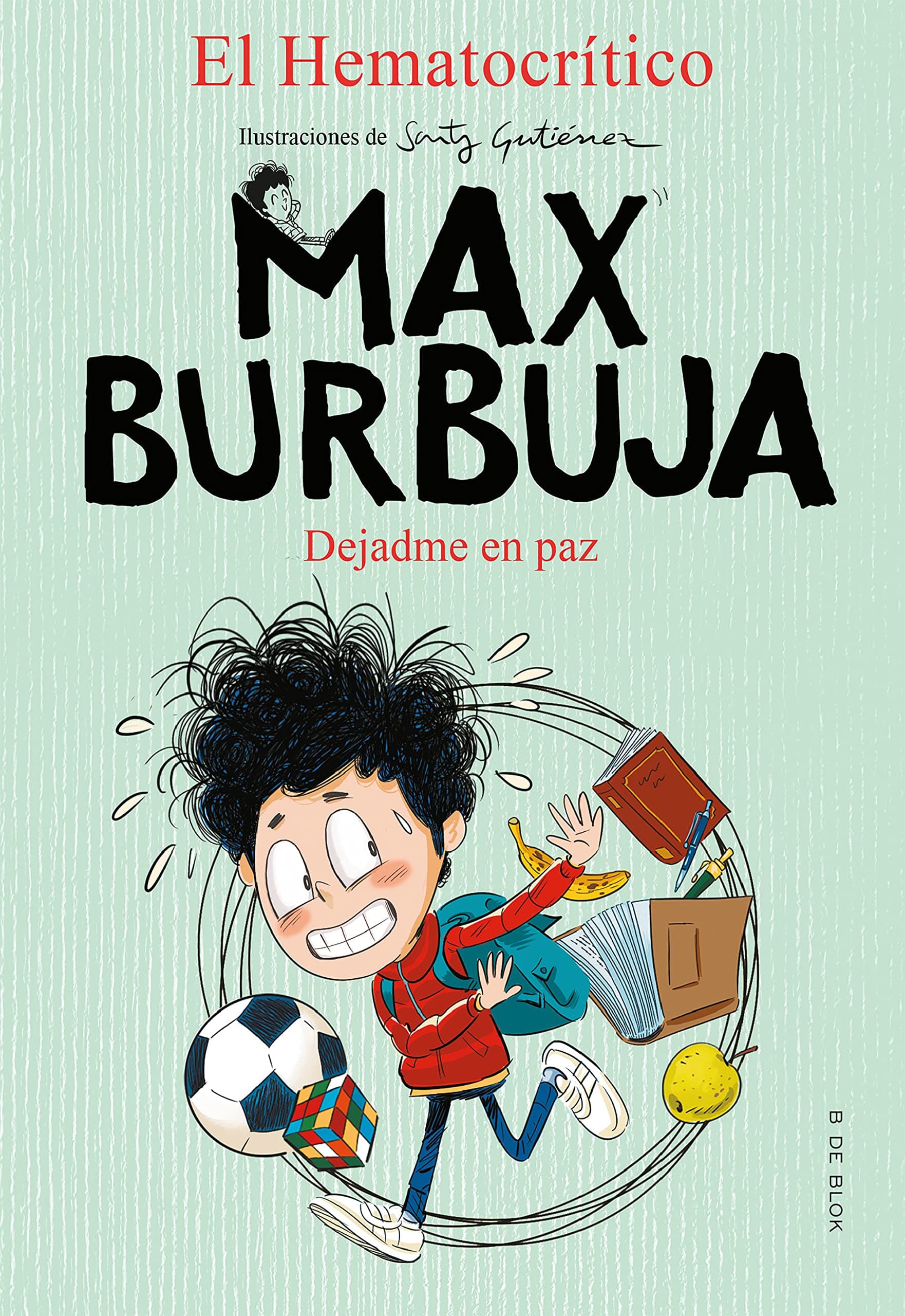 Portada de Max Burbuja 1 - Dejadme en paz (Libros de humor para niños)