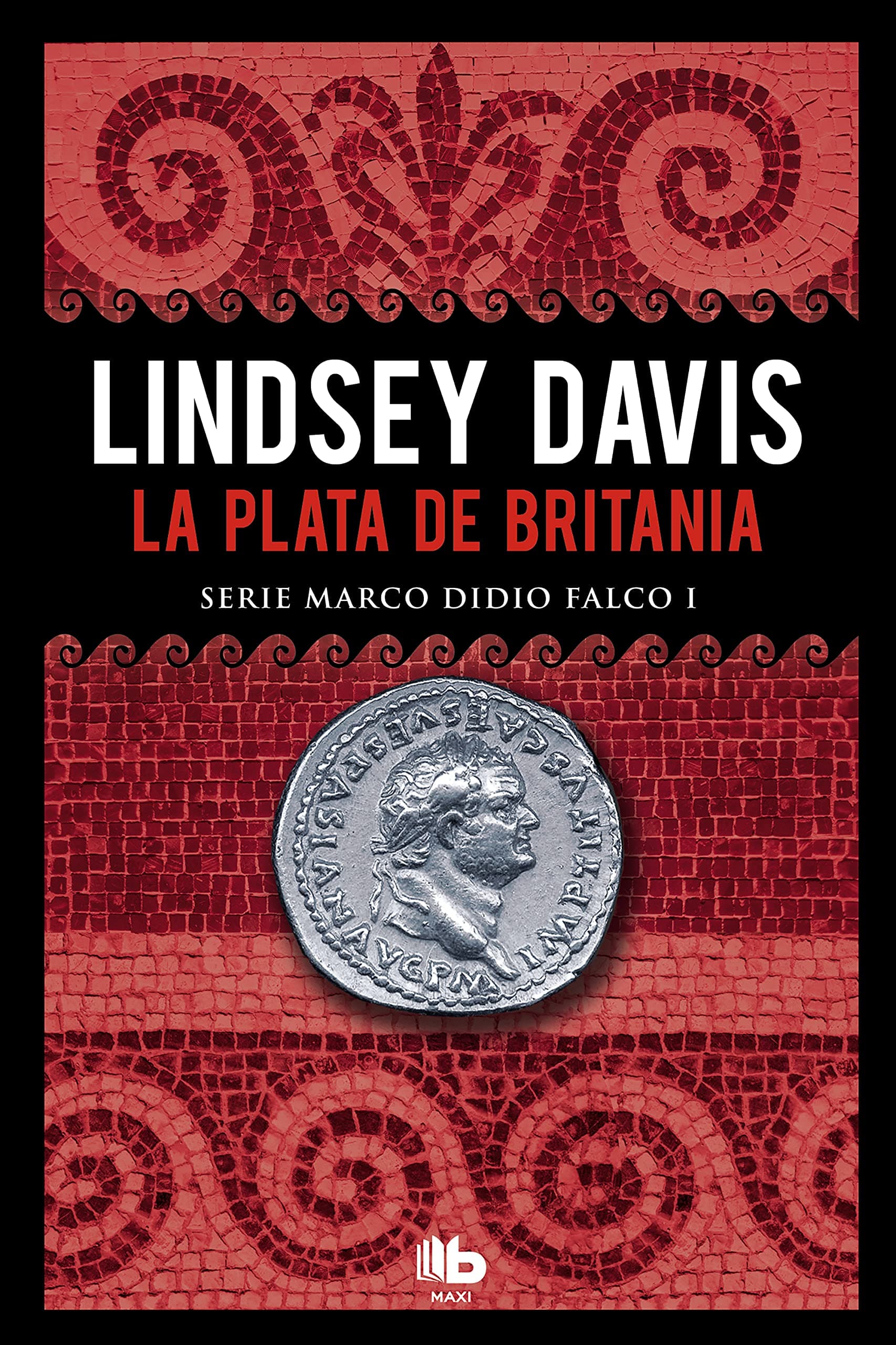 Portada de La plata de Britania (Serie Marco Didio Falco 1) (MAXI)