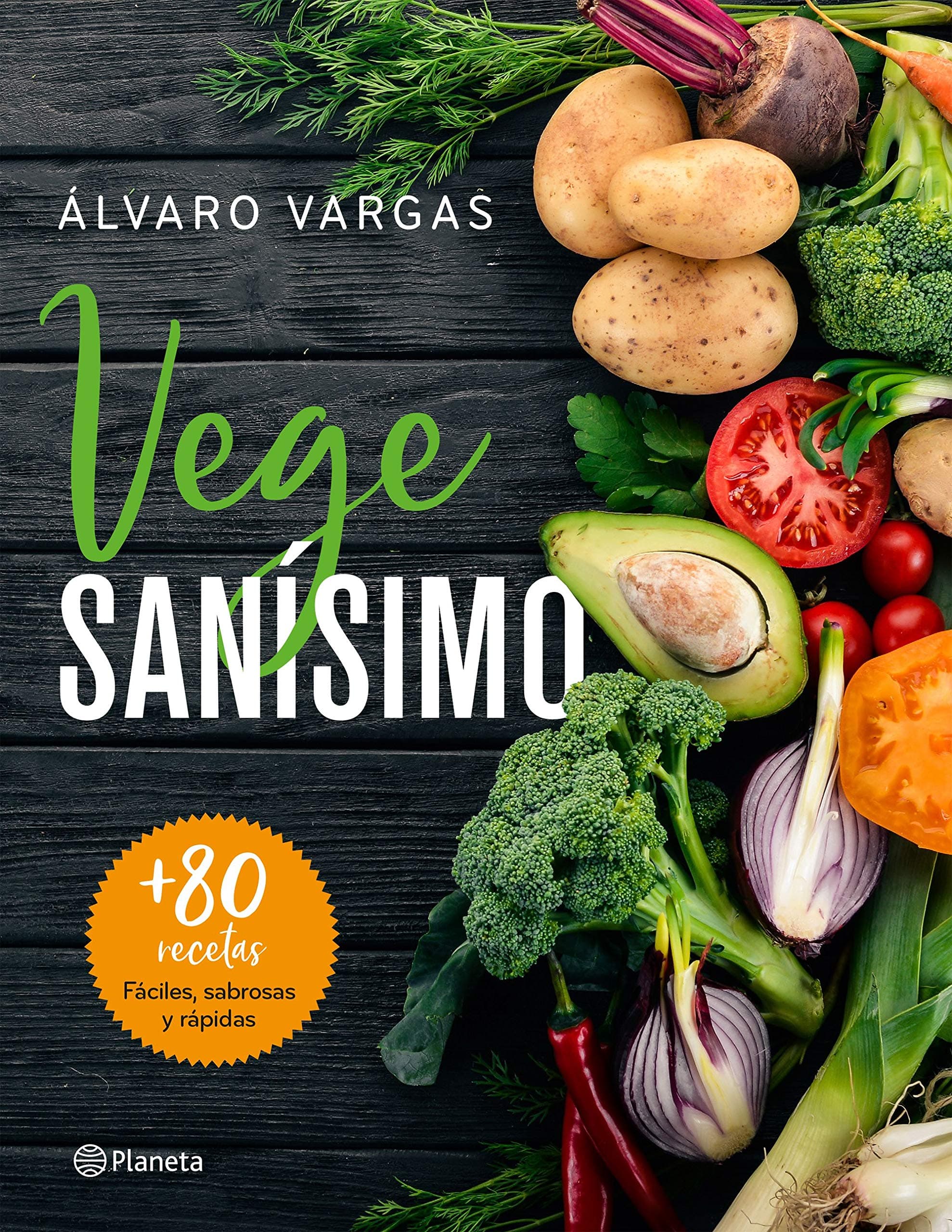 Portada de Vegesanísimo: Más de 80 recetas fáciles, sabrosas y rápidas (Prácticos)