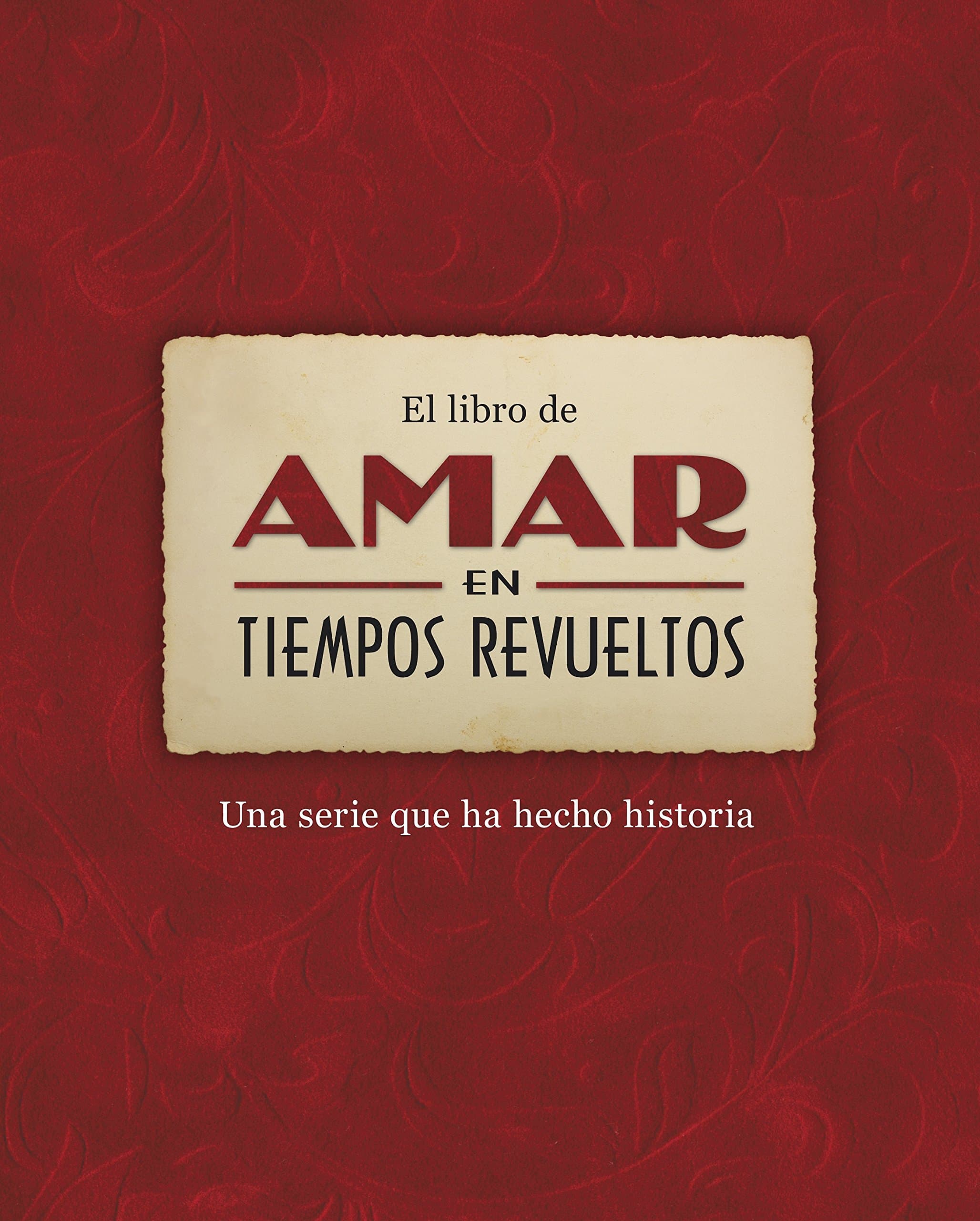 Portada de El libro de Amar en tiempos revueltos: Una serie que ha hecho historia (Obras diversas)