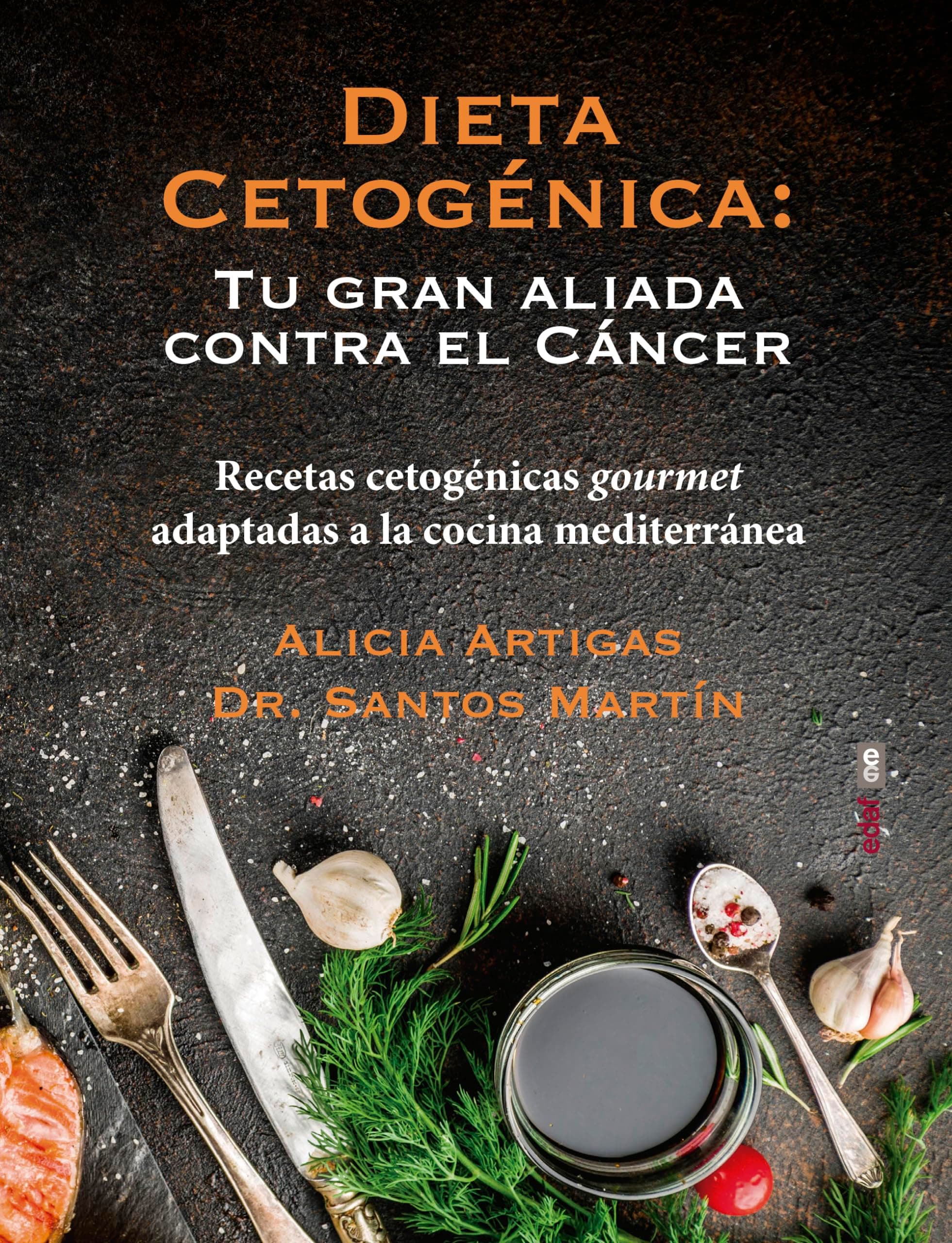Portada de Dieta cetogénica: tu gran aliada contra el cáncer: Recetas cetogénicas gourmet adaptadas a la cocina mediterránea (MANUALES COMO...)