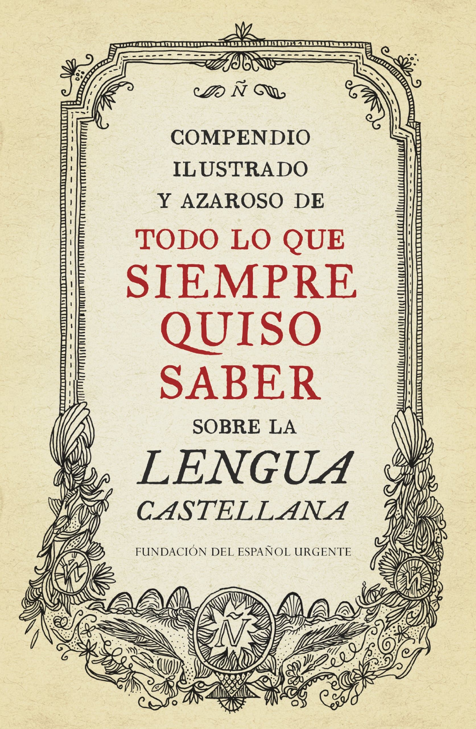 Portada de Compendio ilustrado y azaroso de todo lo que siempre quiso saber sobre la lengua castellana (Lengua y Comunicación)