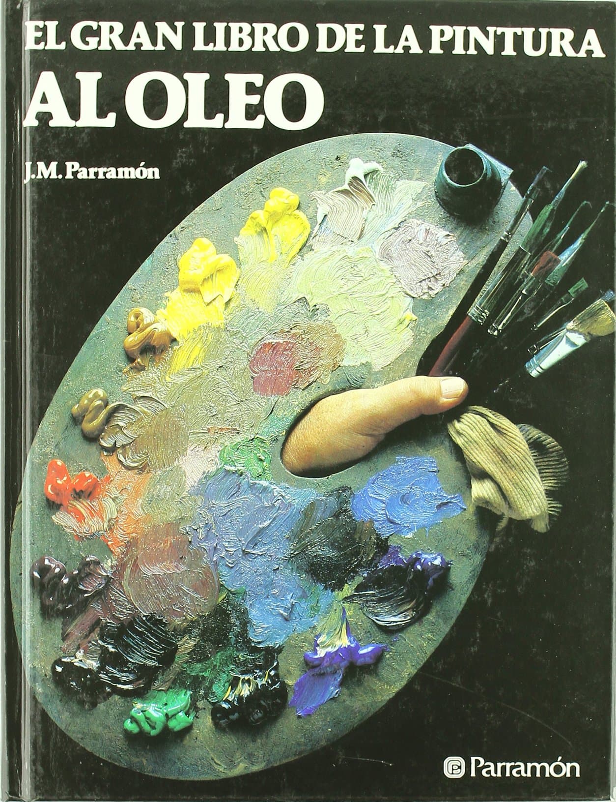 Portada de EL GRAN LIBRO DE LA PINTURA AL OLEO (Grandes libros)
