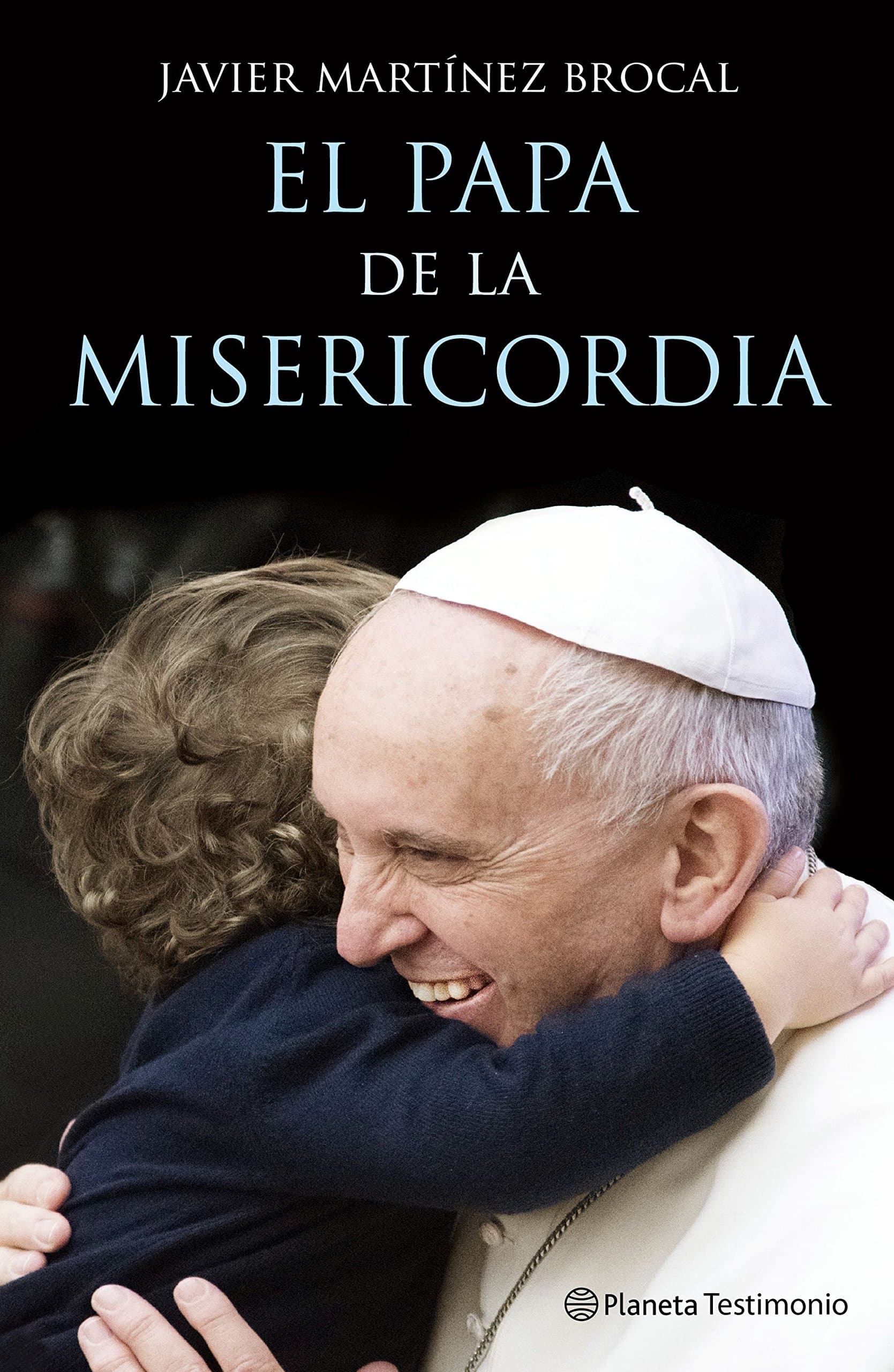 Portada de El Papa de la Misericordia (Planeta Testimonio)