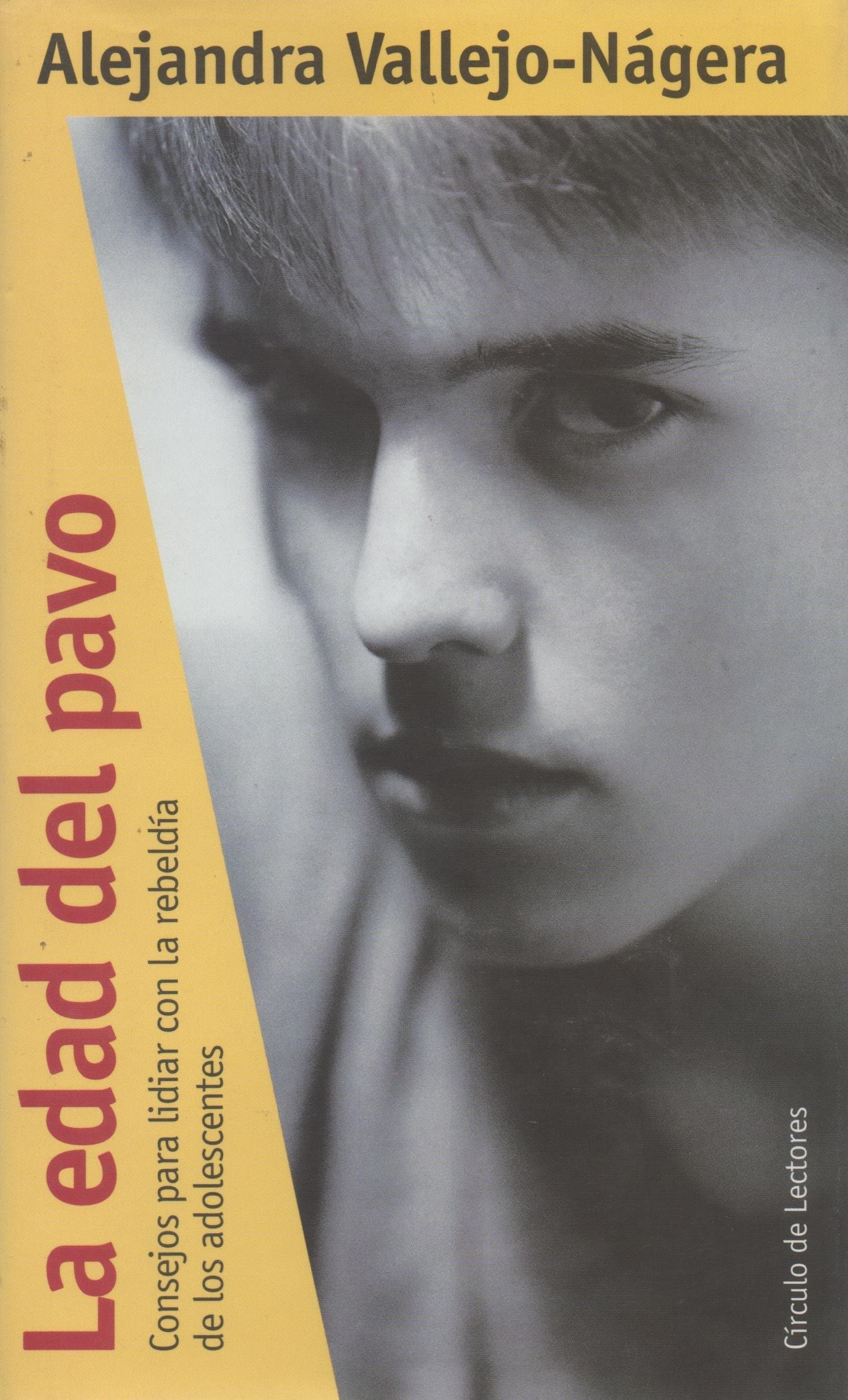 Portada de La edad del pavo: Consejos para lidiar con la rebeldía de los adolescentes