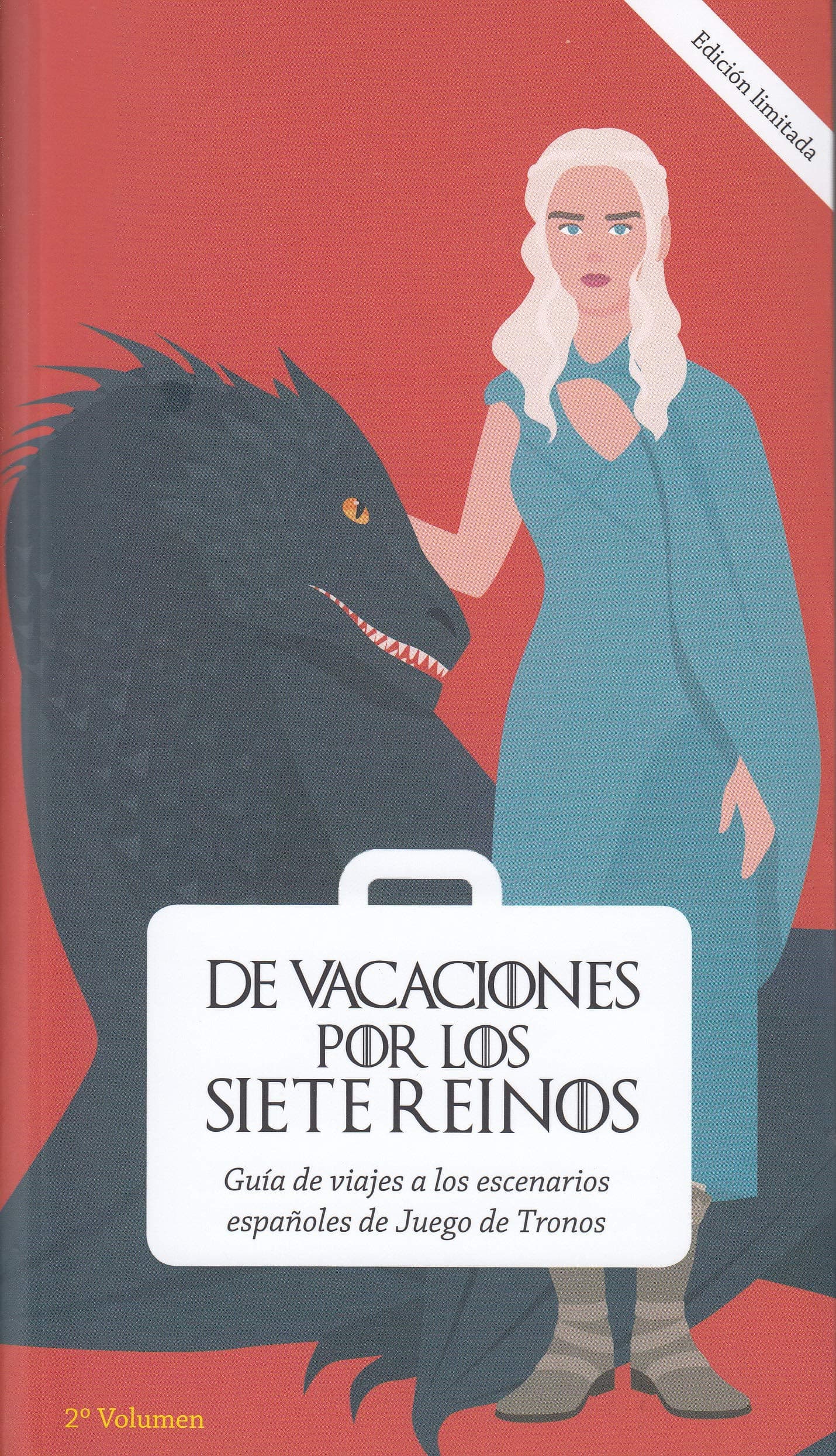 Portada de De vacaciones por los Siete Reinos. Volumen 2: Guía de viajes a los escenarios españoles de Juego de Tronos (SIN COLECCION)