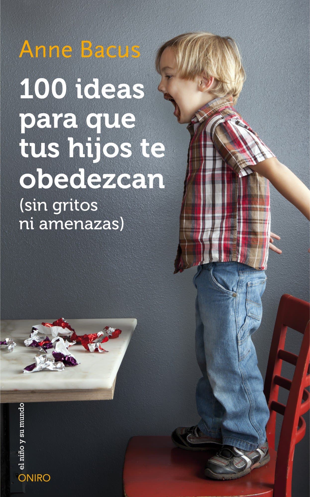 Portada de 100 ideas para que tus hijos te obedezcan (sin gritos ni amenazas) (El Niño y su Mundo)