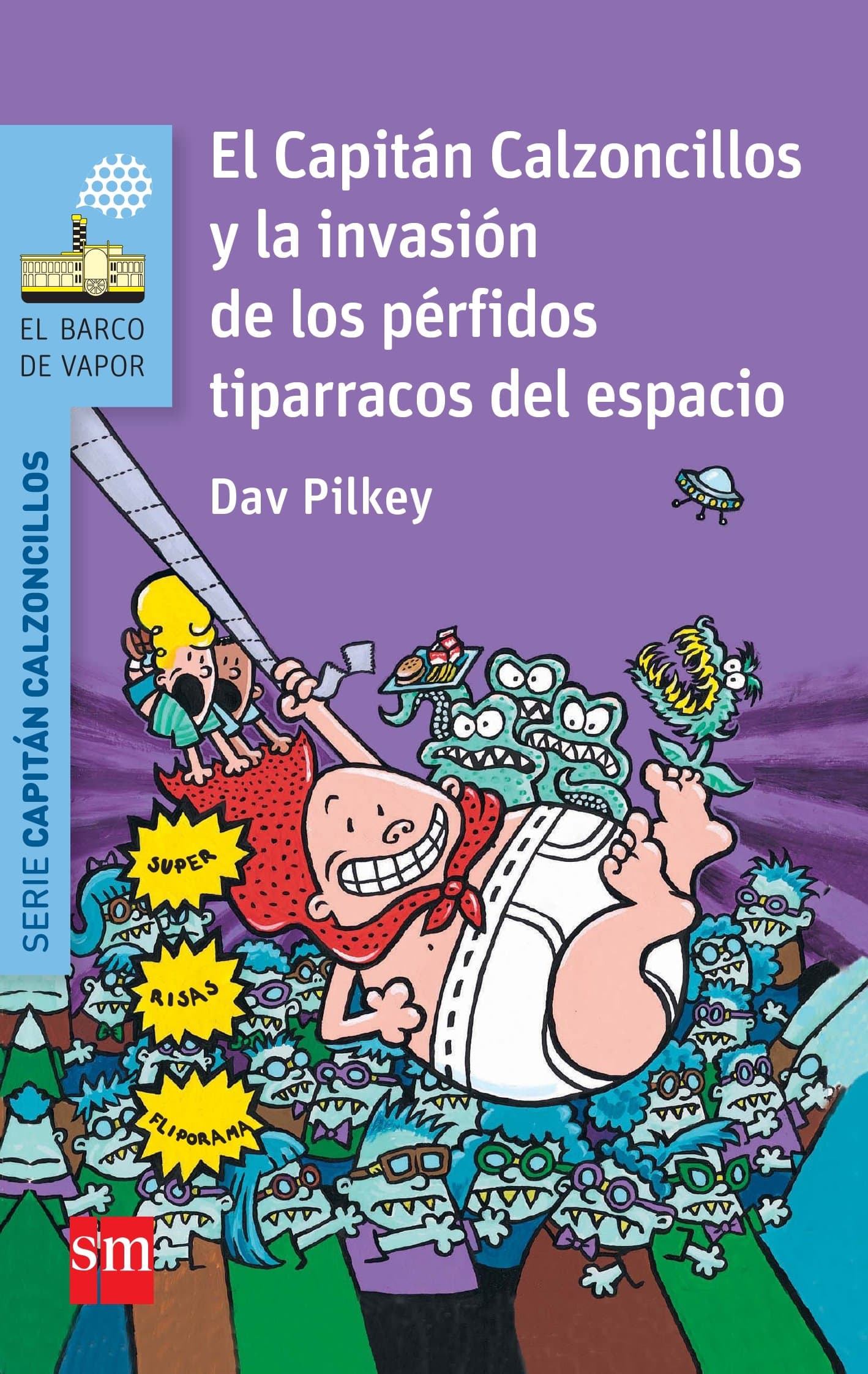 Portada de El Capitán Calzoncillos y la invasión de los pérfidos tiparracos del espacio (El Barco de Vapor Azul)
