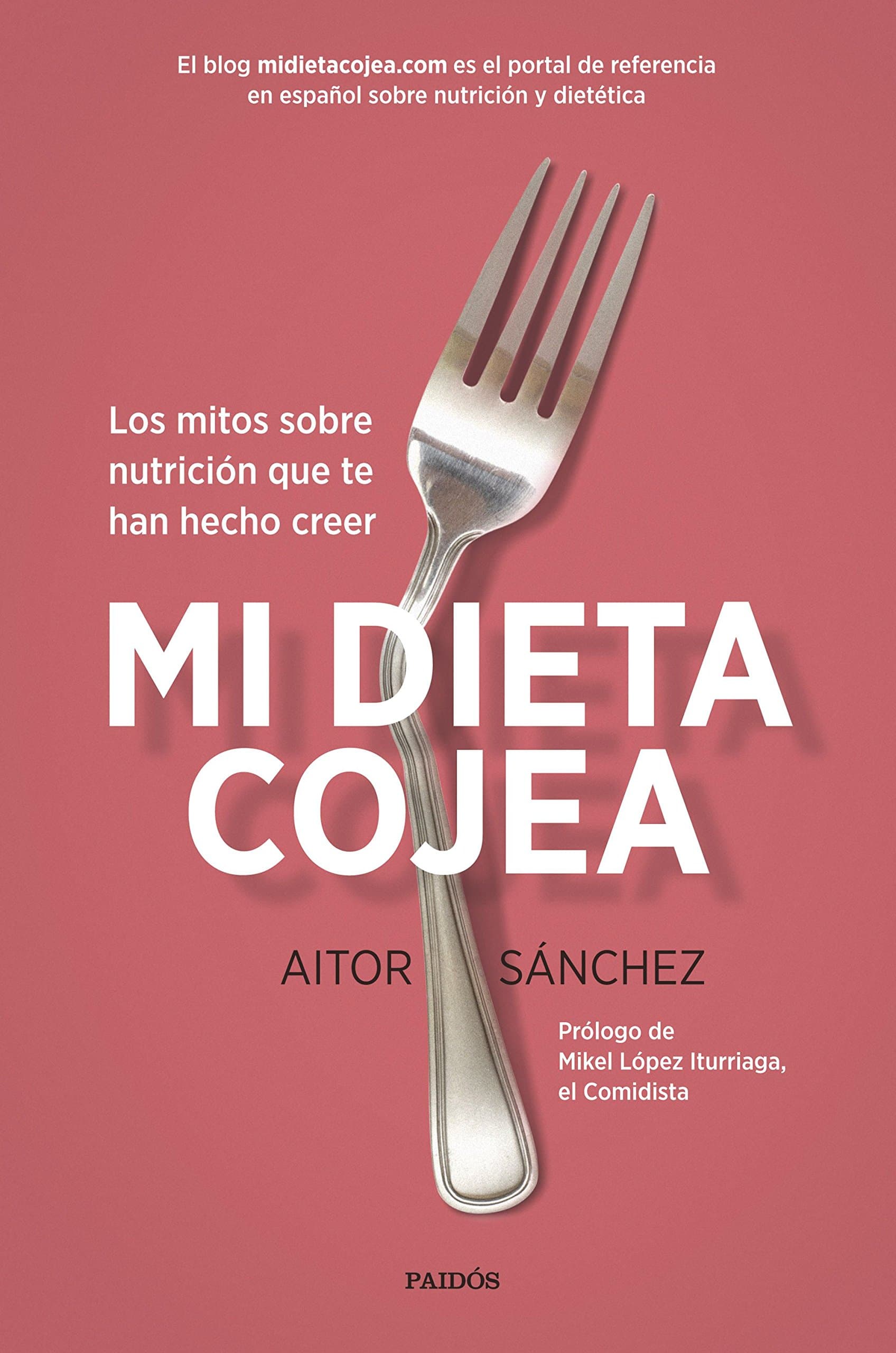 Portada de Mi dieta cojea: Los mitos sobre nutrición que te han hecho creer (Divulgación)
