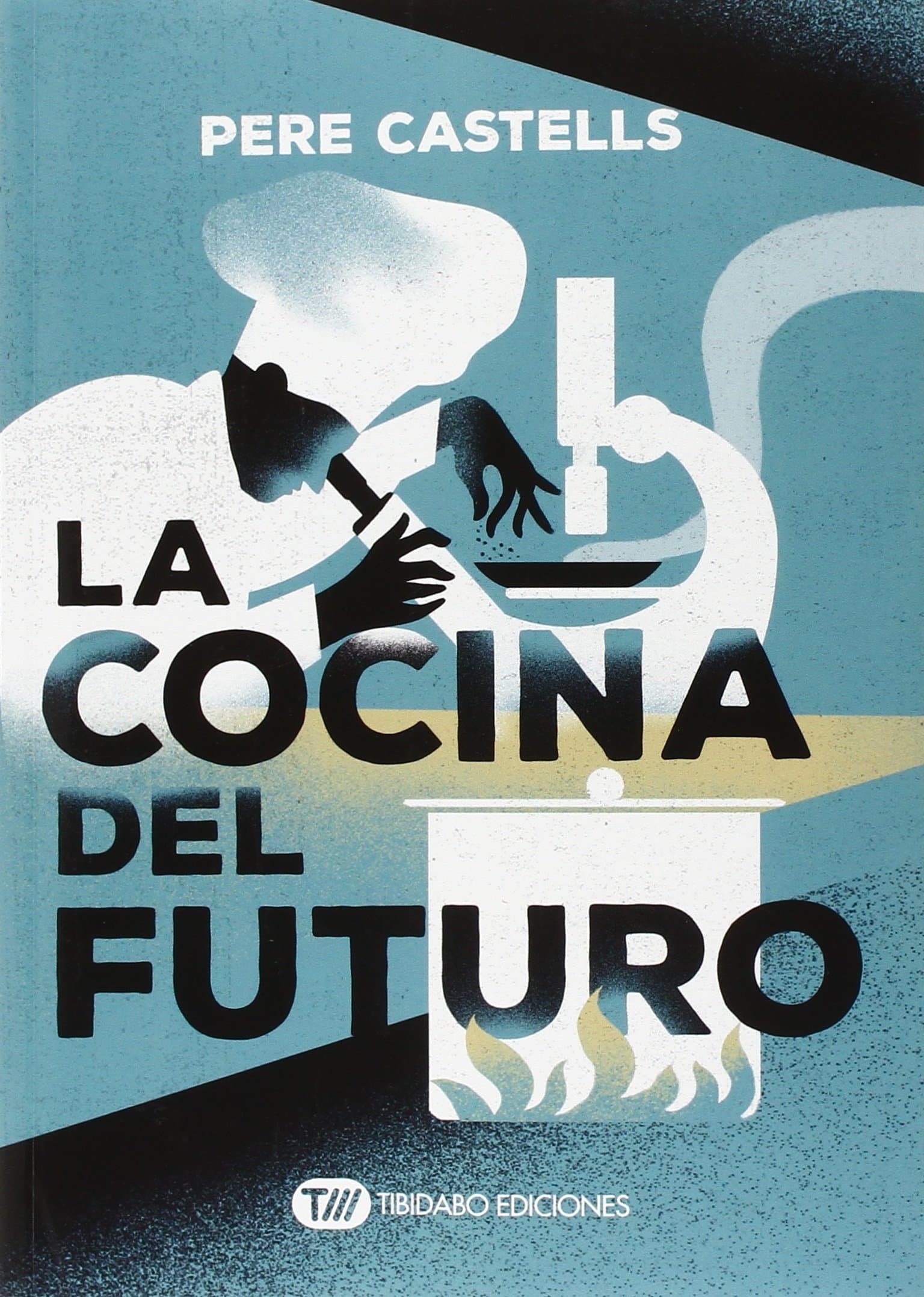 Portada de La cocina del futuro: Cocina, ciencia y salud (Actualidad)