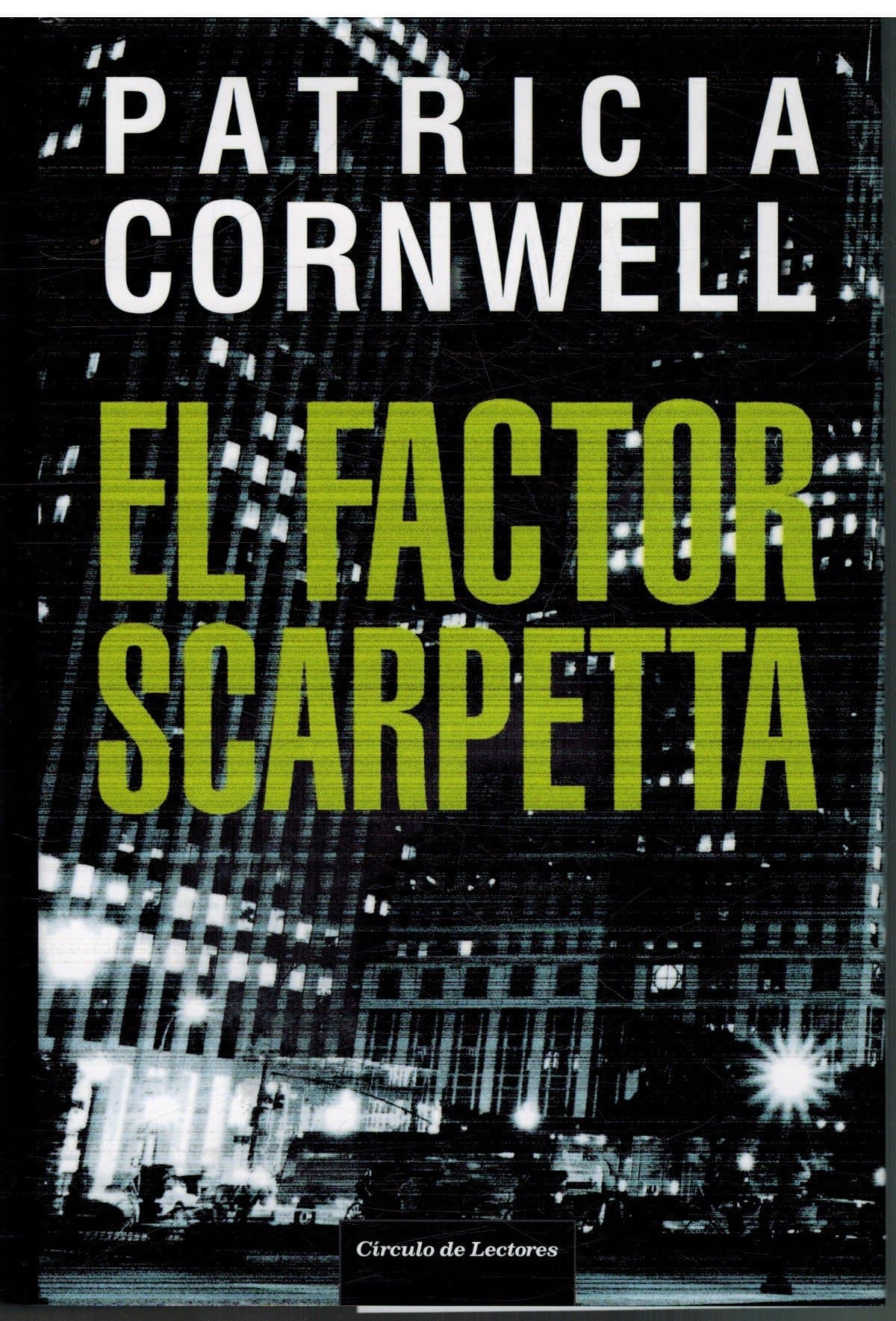 Portada de Patricia Cornwell: EL FACTOR SCARPETTA (Barcelona, 2011)