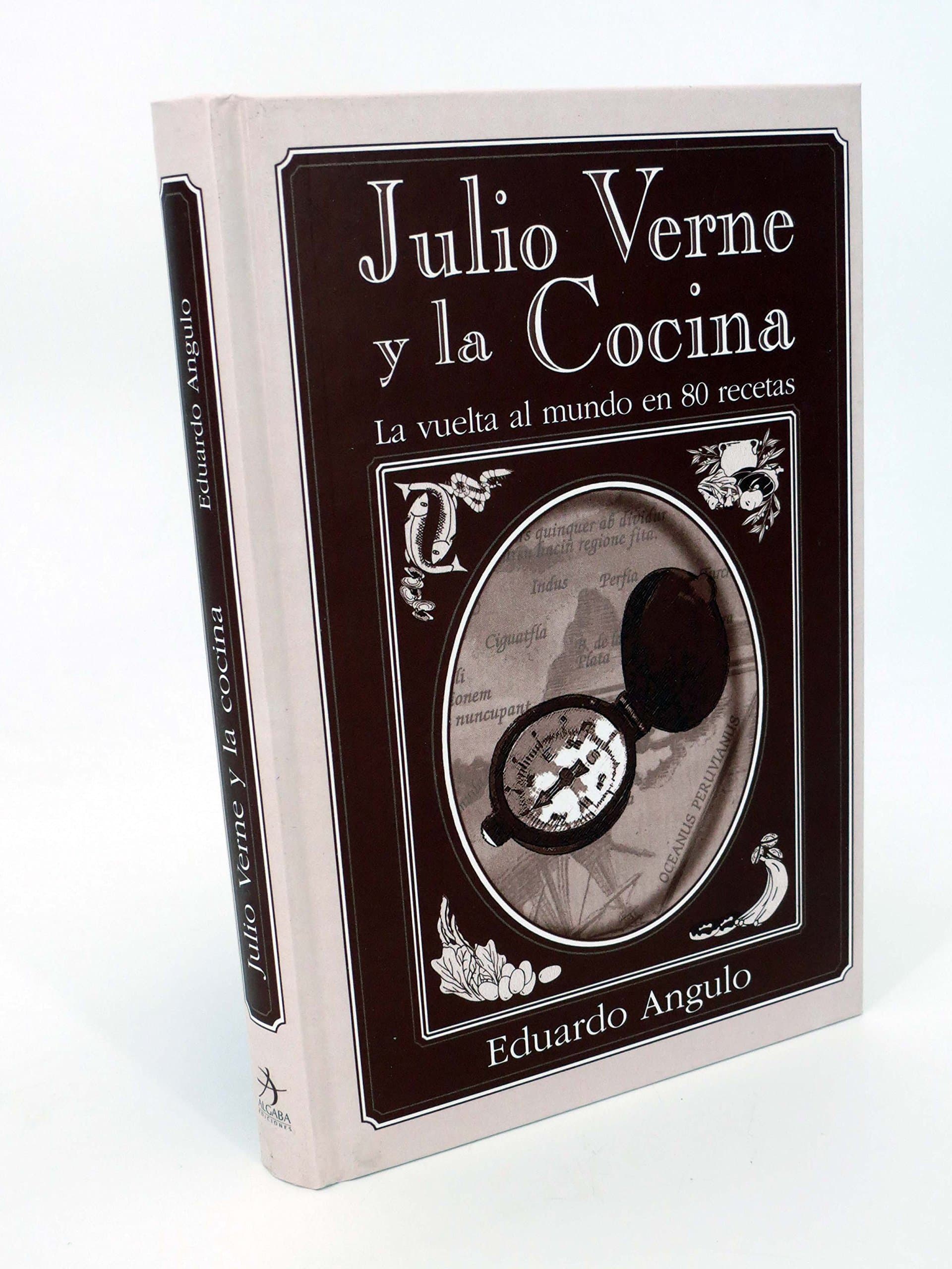 Portada de Julio Verne y la Cocina/ Julio Verne and The Kitchen: La vuela al mundo en 80 recetas/ Around the World in 80 Recipes