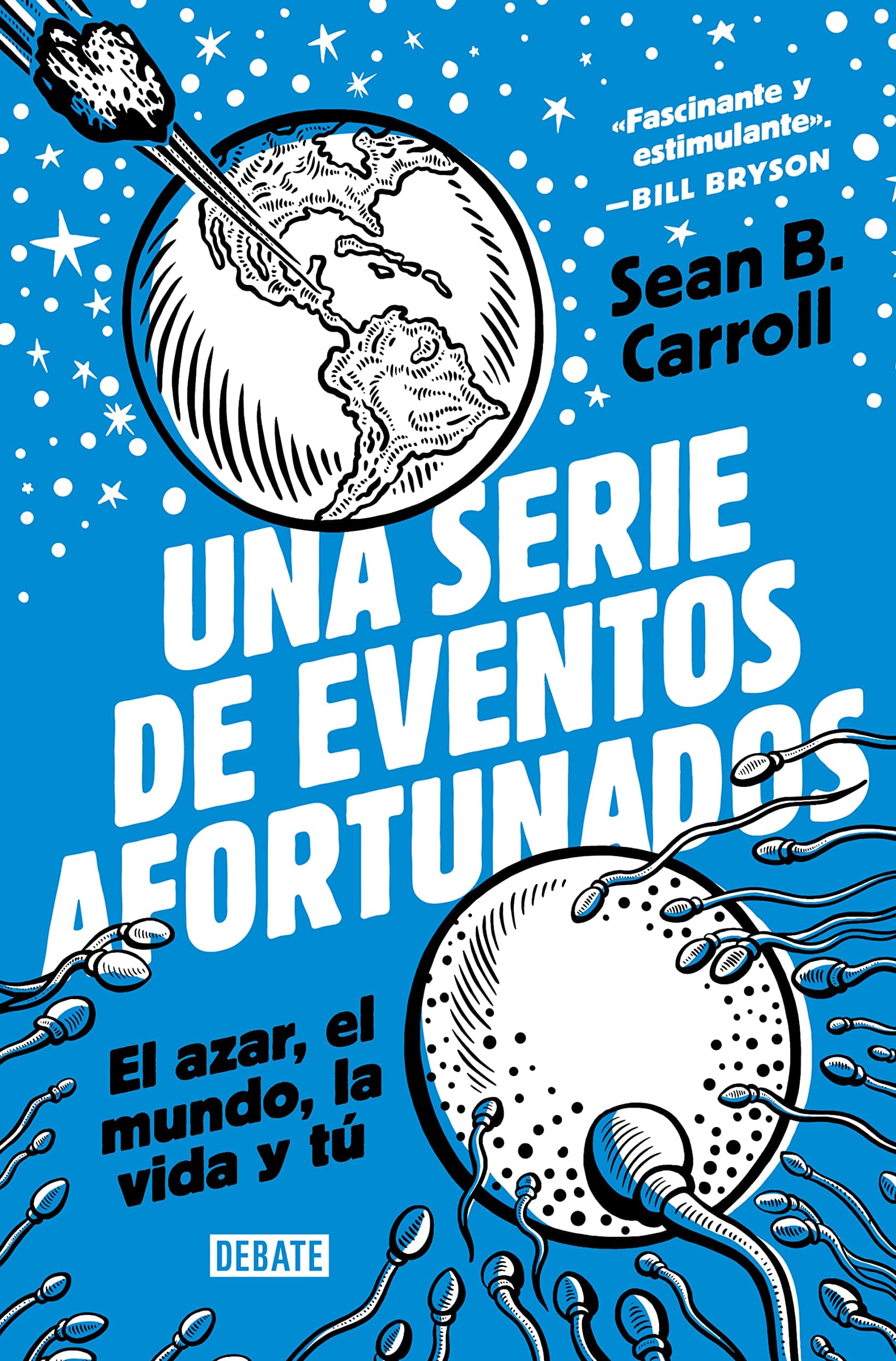 Portada de Una serie de eventos afortunados: El azar, el mundo, la vida y tú (Ciencia y Tecnología)