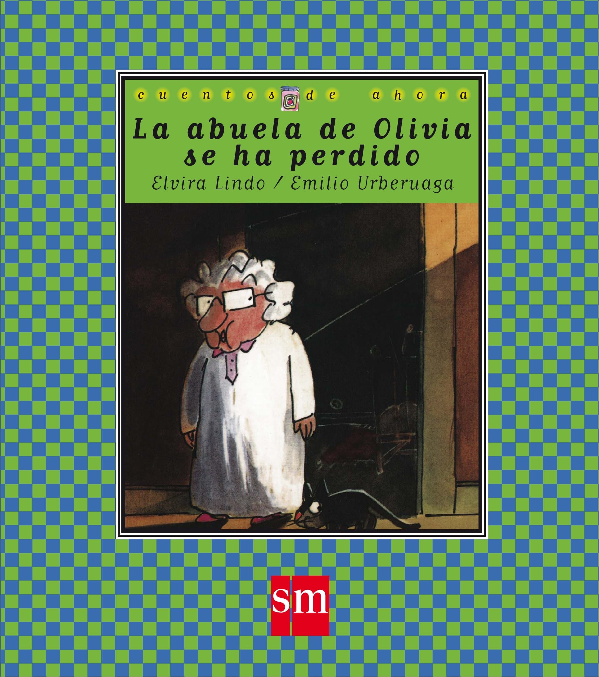 Portada de La abuela de Olivia se ha perdido: 17 (Cuentos de ahora)