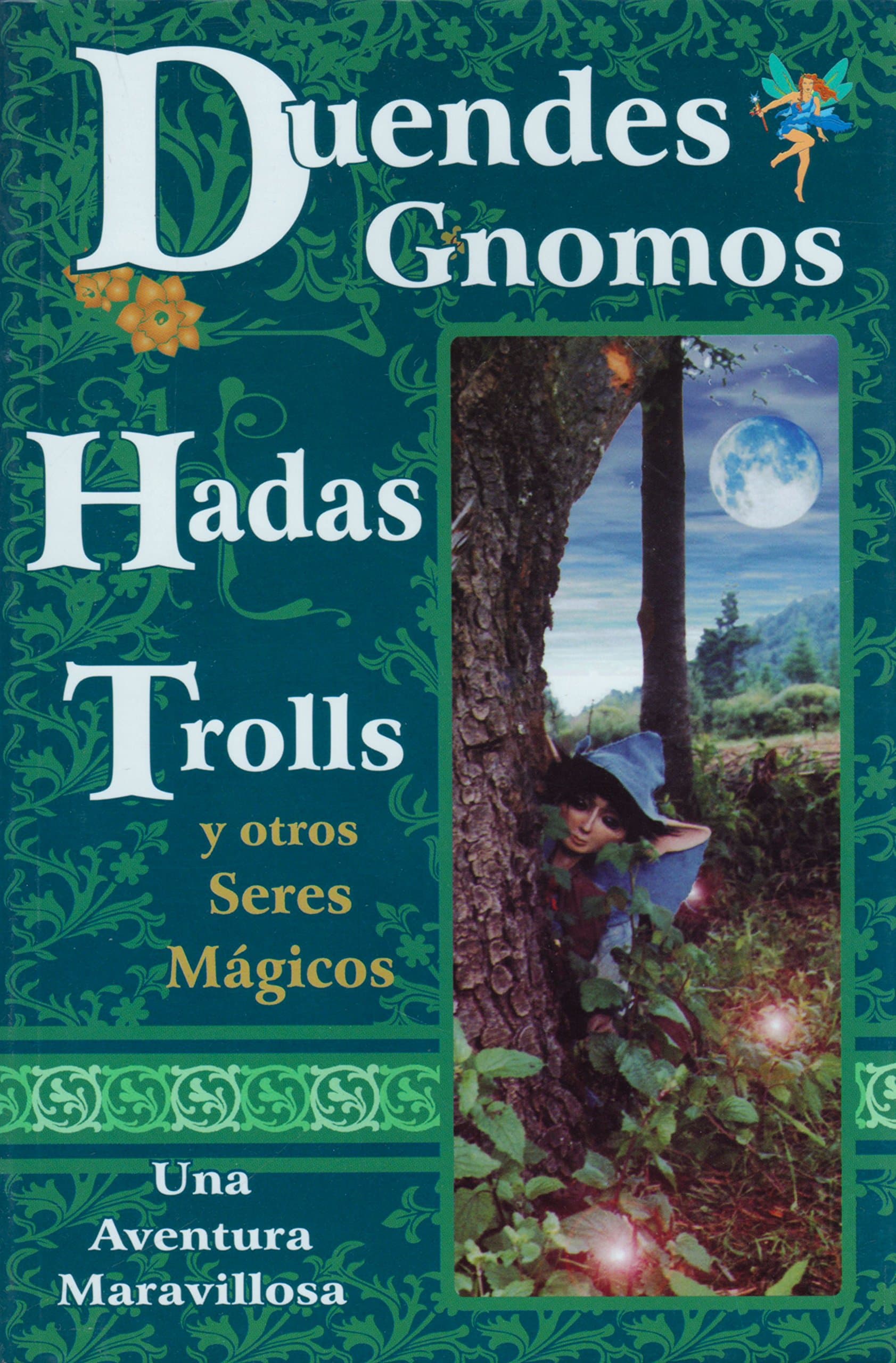 Portada de Duendes, gnomos, hadas, trolls y otros seres magicos/ Goblin, gnomes, fairies, trolls and other magical beings